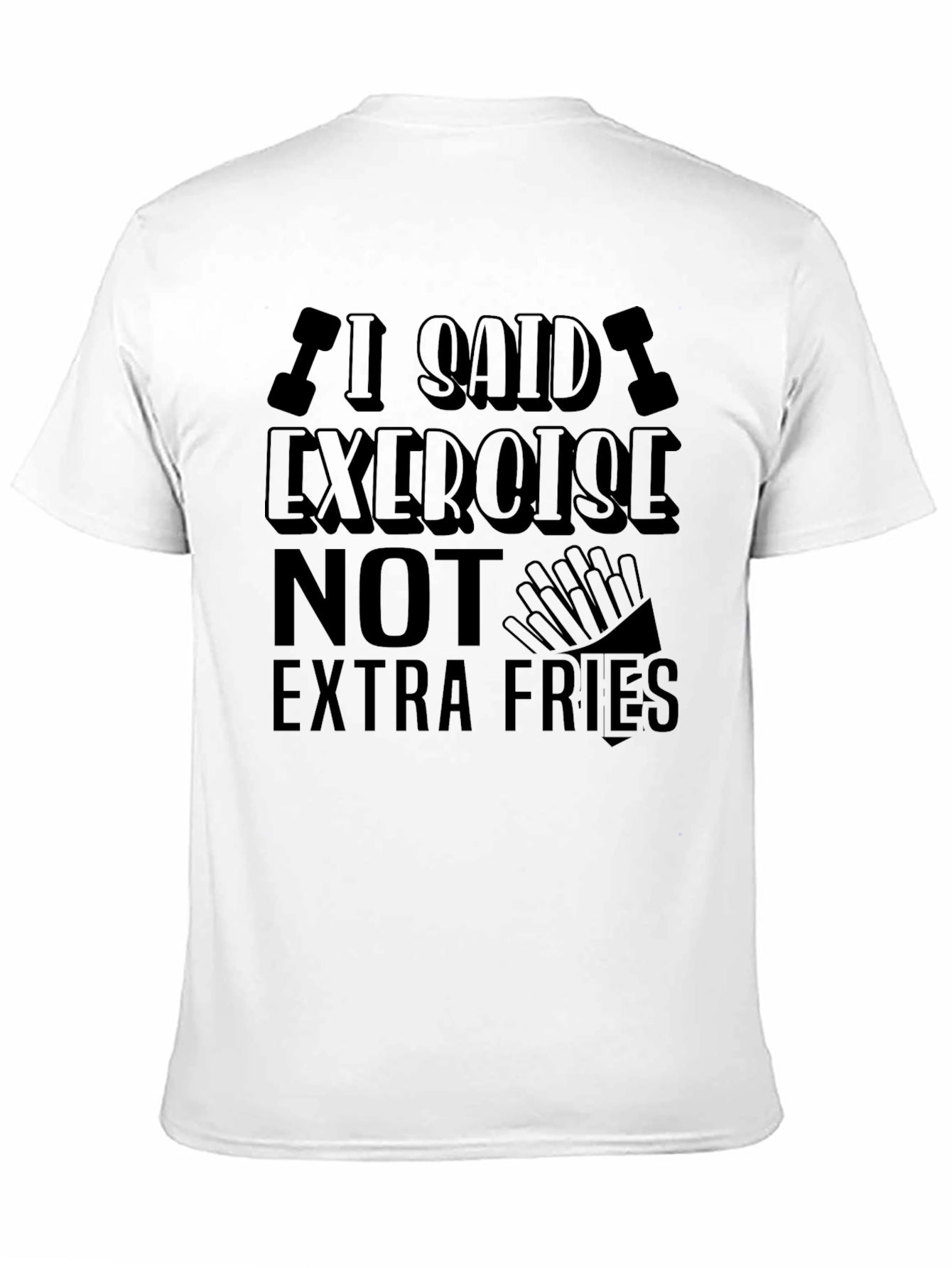 Black Exercise Not Extra Fries T-Shirt - Gym & Foodie Fun view 11
