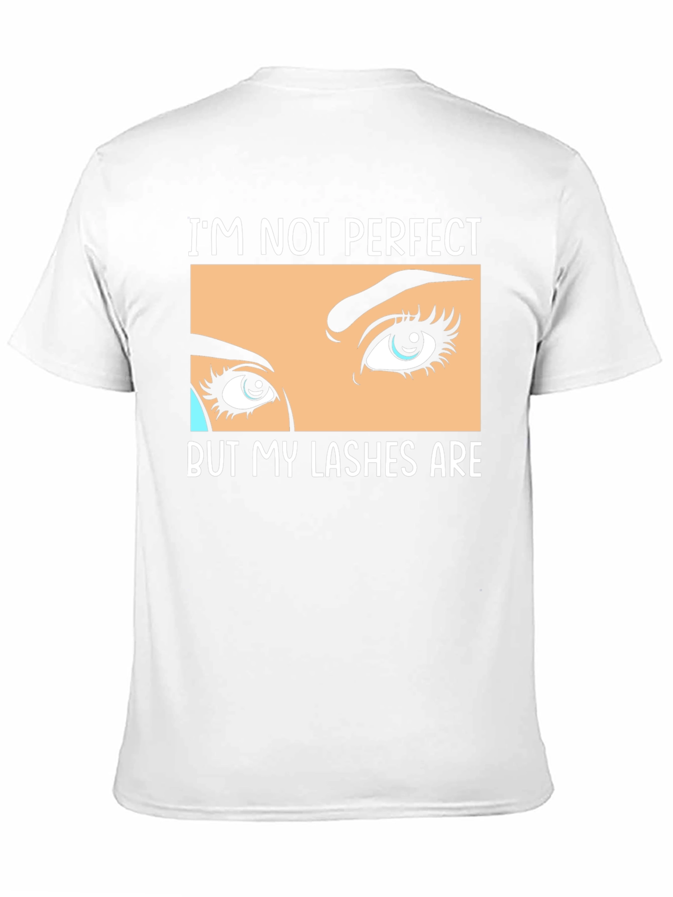 Black I'm Not Perfect But My Lashes Are Black T-Shirt view 11