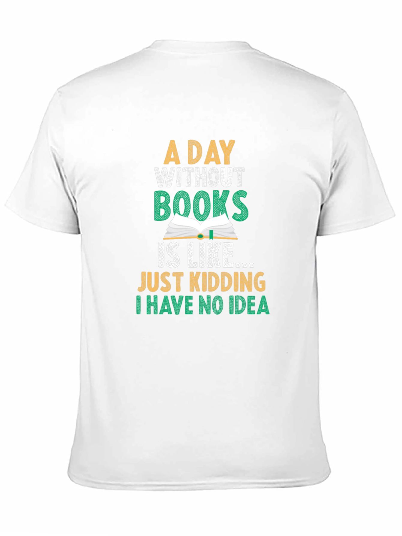 Black A Day Without Books Funny T-Shirt view 11