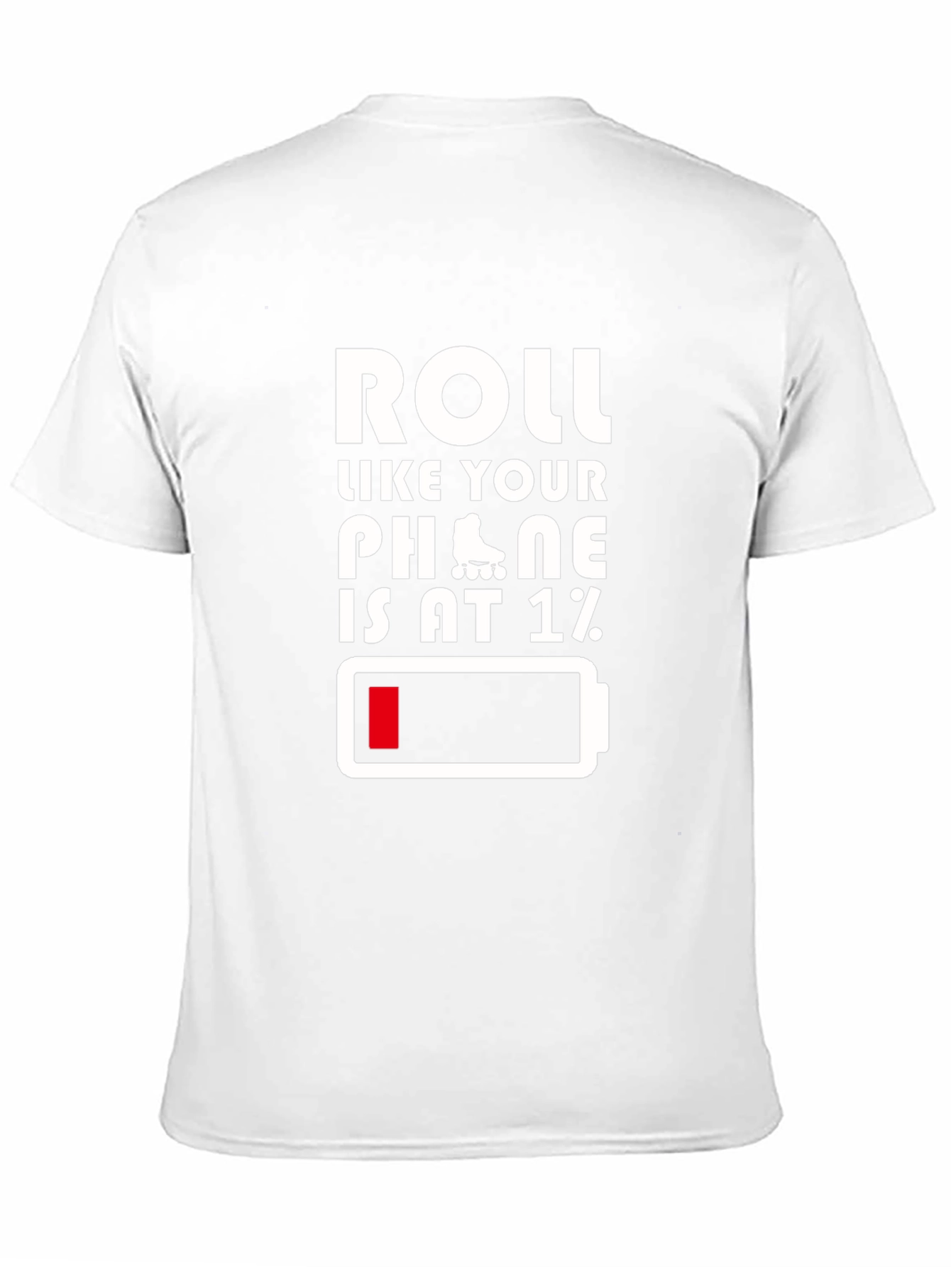 Black Roll Like Your Phone Is at 1% Funny T-Shirt view 11