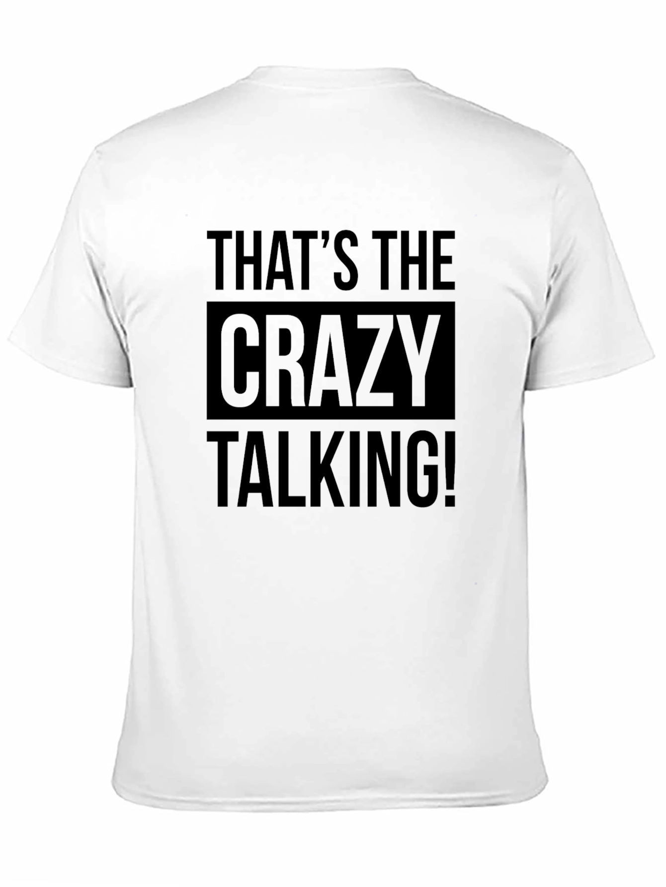 Black That's the Crazy Talking! Graphic Tee view 11