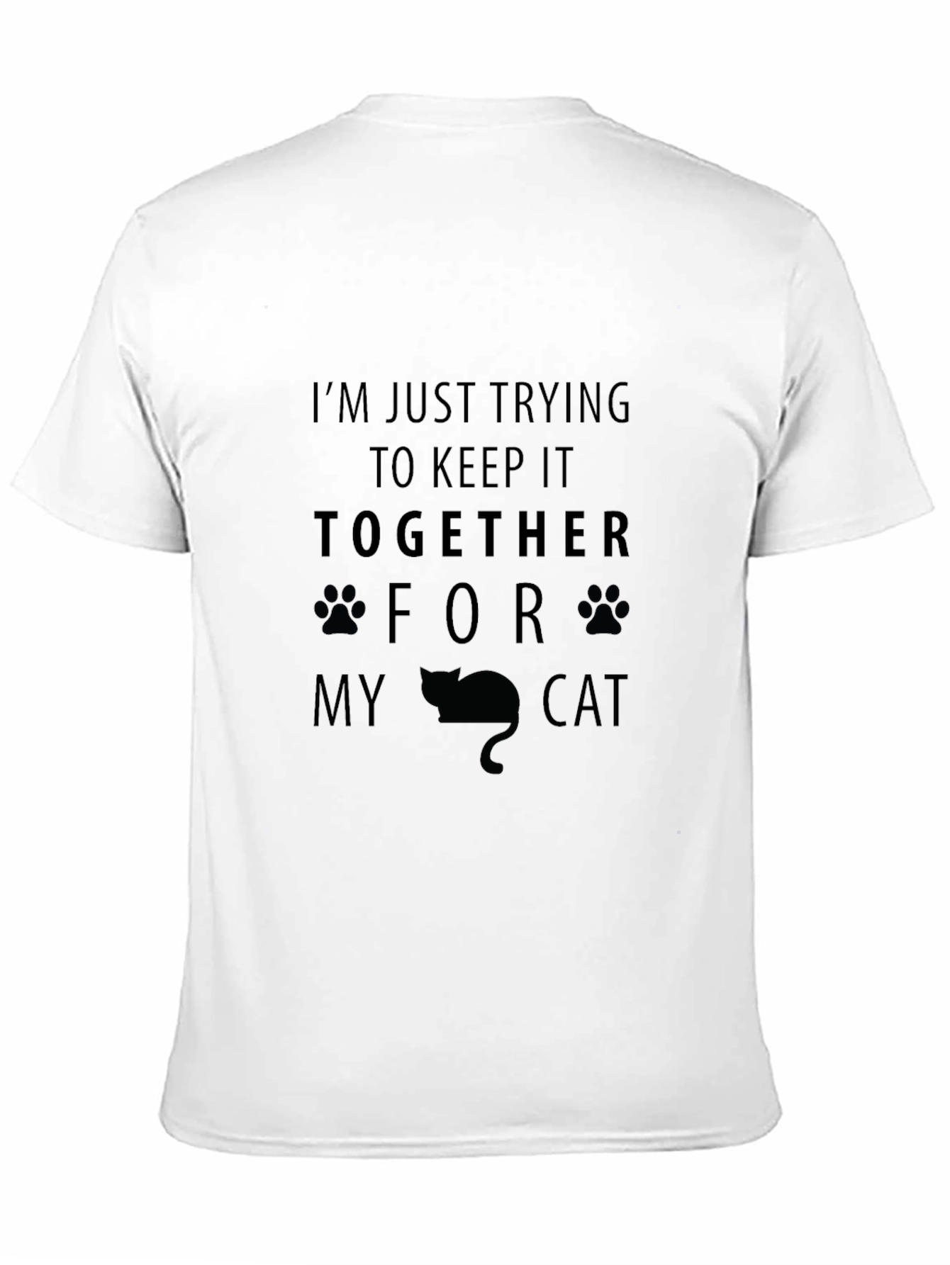 Black I'm Just Trying to Keep it Together for my Cat T-Shirt view 11