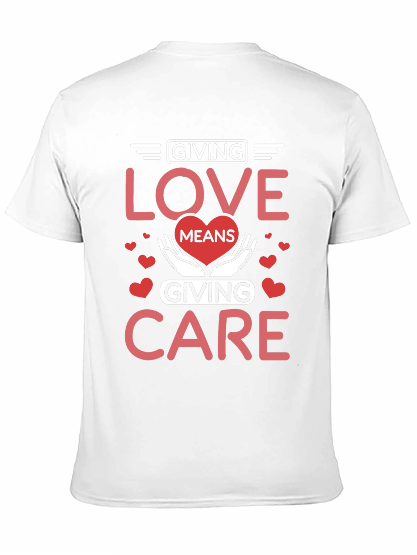 Giving Love Means Giving Care T-Shirt - 11