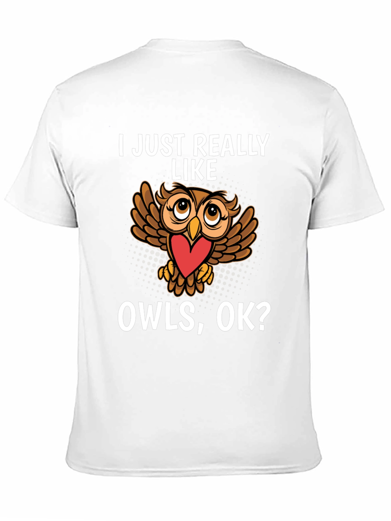 Black Cute Owl Lover T-Shirt - I Just Really Like Owls, OK? view 11