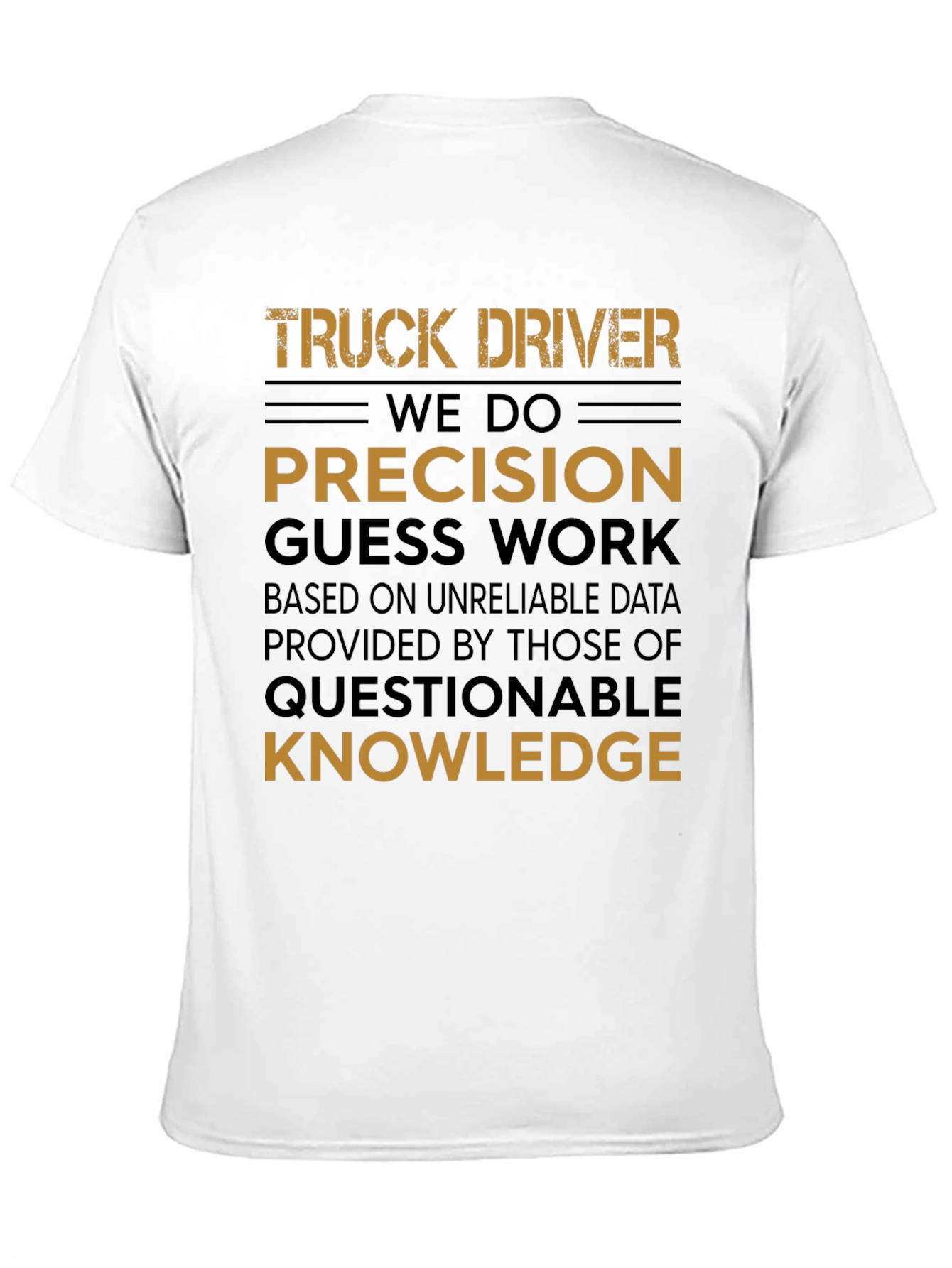 Black Truck Driver Precision Guess Work Graphic Tee view 11