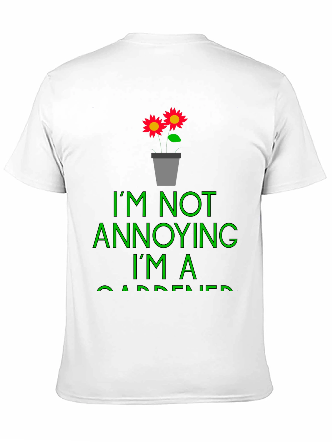 Black Funny Gardener T-Shirt - I'm Not Annoying view 11