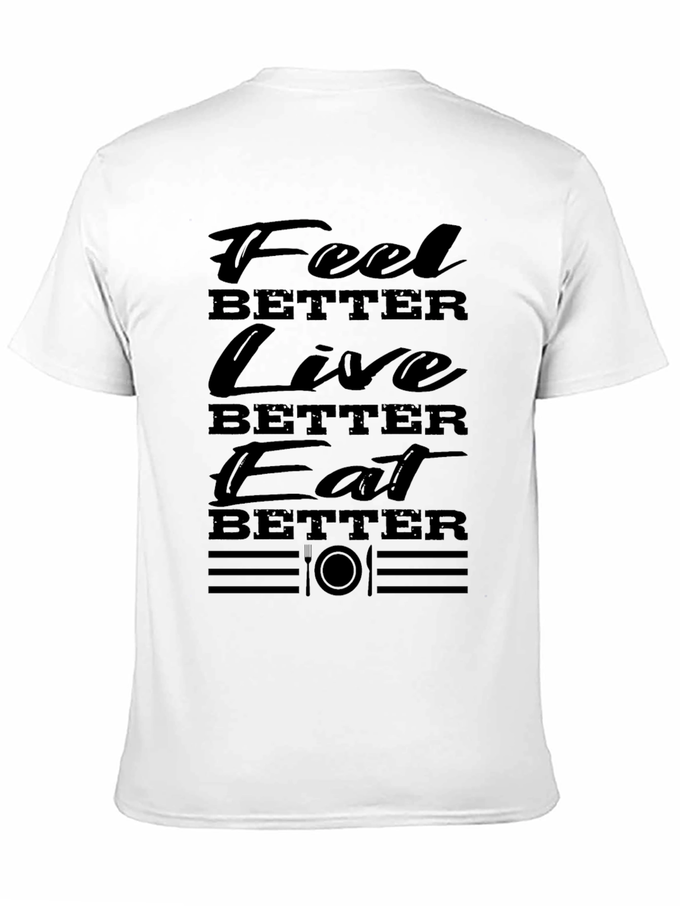 Black Feel Better Live Better Eat Better T-Shirt view 11