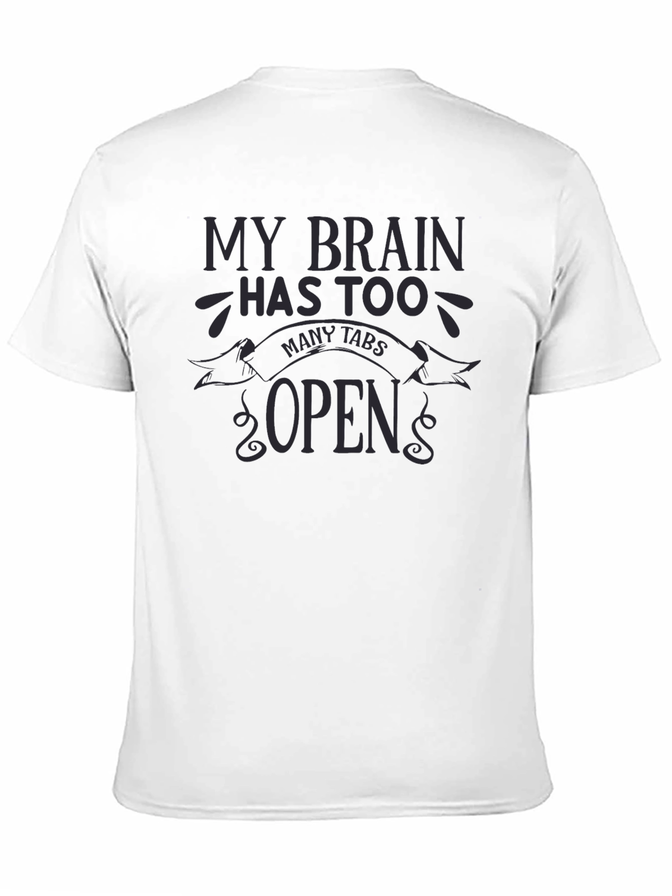 Black My Brain Has Too Many Tabs Open - Graphic Tee view 11