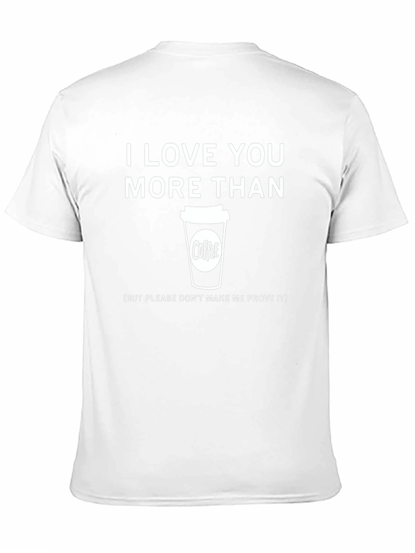 Black I Love You More Than Coffee Funny T-Shirt view 11
