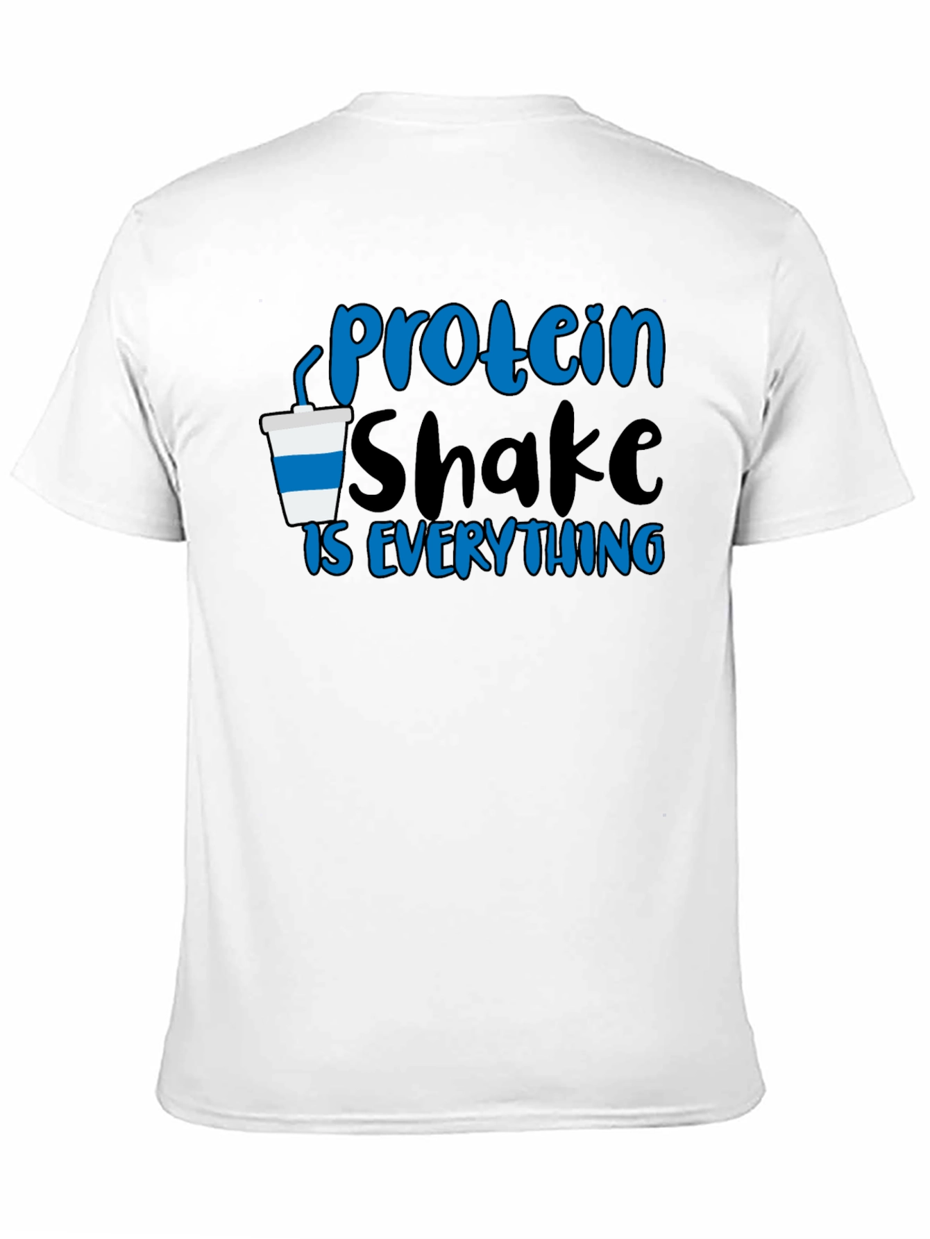 Black Protein Shake is Everything T-Shirt view 11