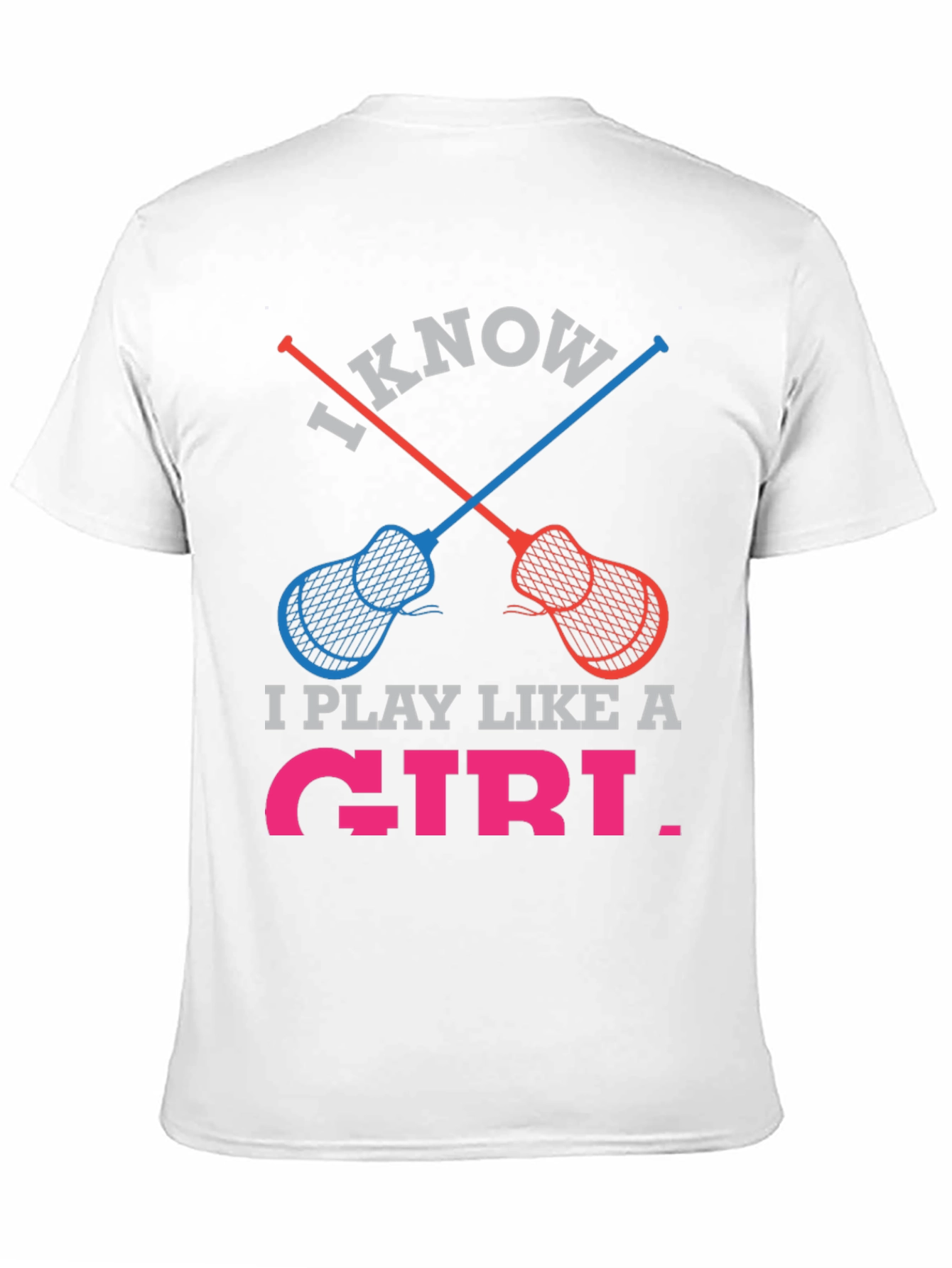 Black I Know I Play Like a Girl Lacrosse T-Shirt view 11