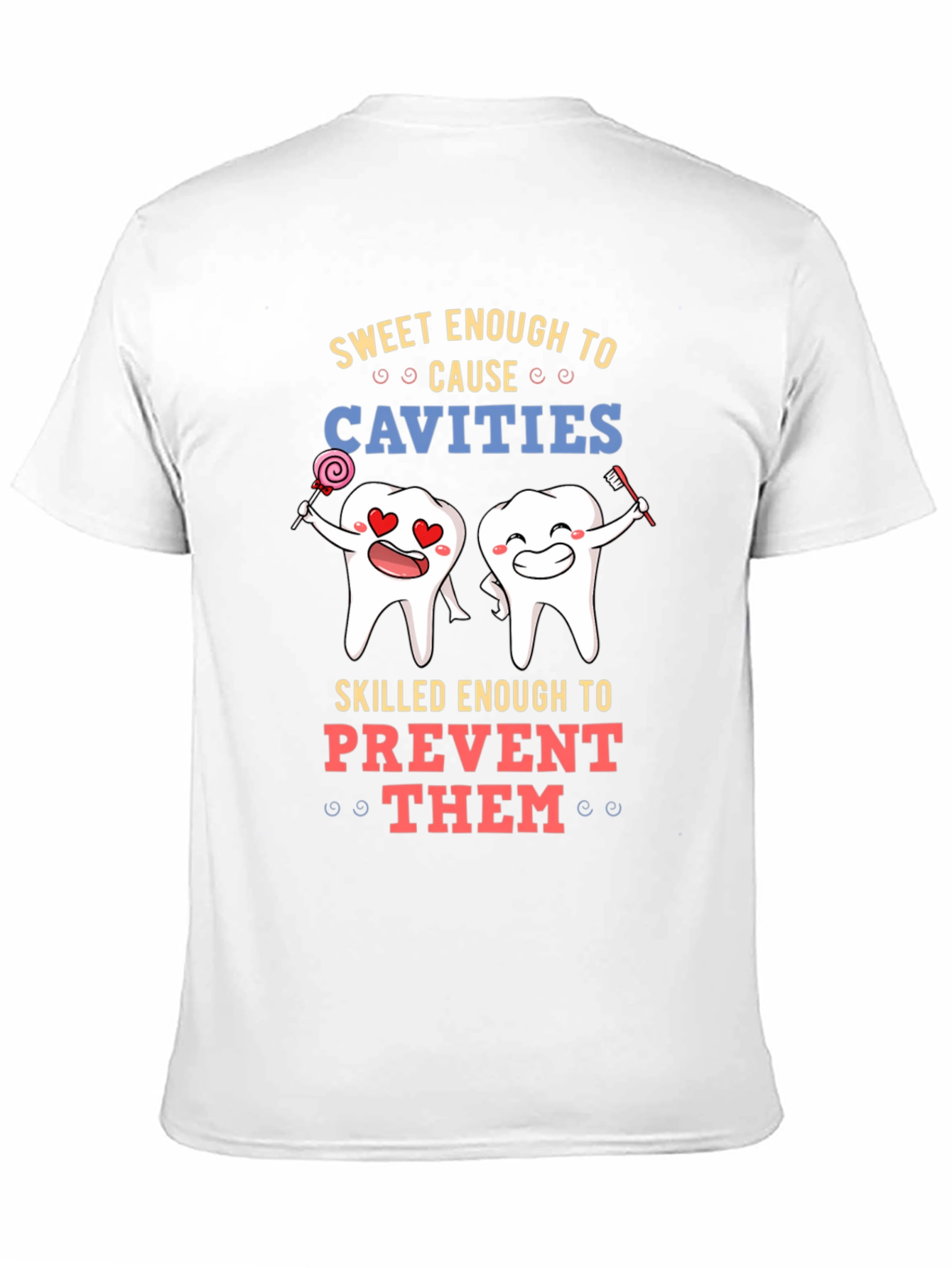 Black Sweet Enough to Cause Cavities T-Shirt view 11