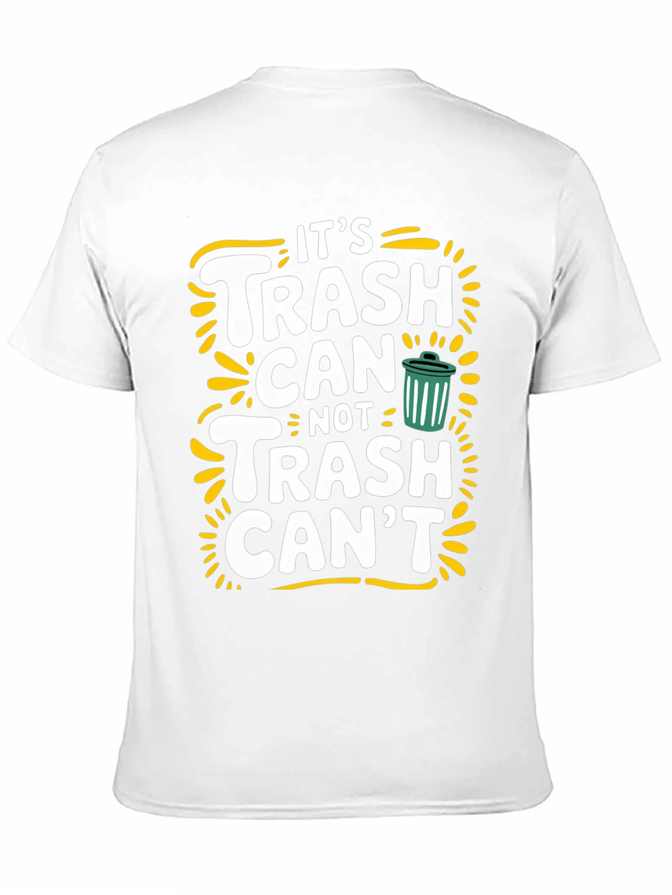 Black It's Trash Can Not Trash Can't Funny Graphic Tee view 11