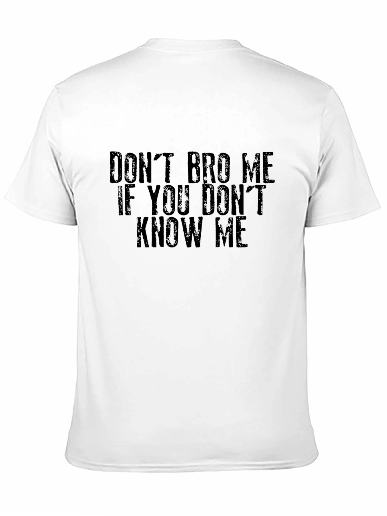 Black Don't Bro Me T-Shirt - Humorous Graphic Tee view 11
