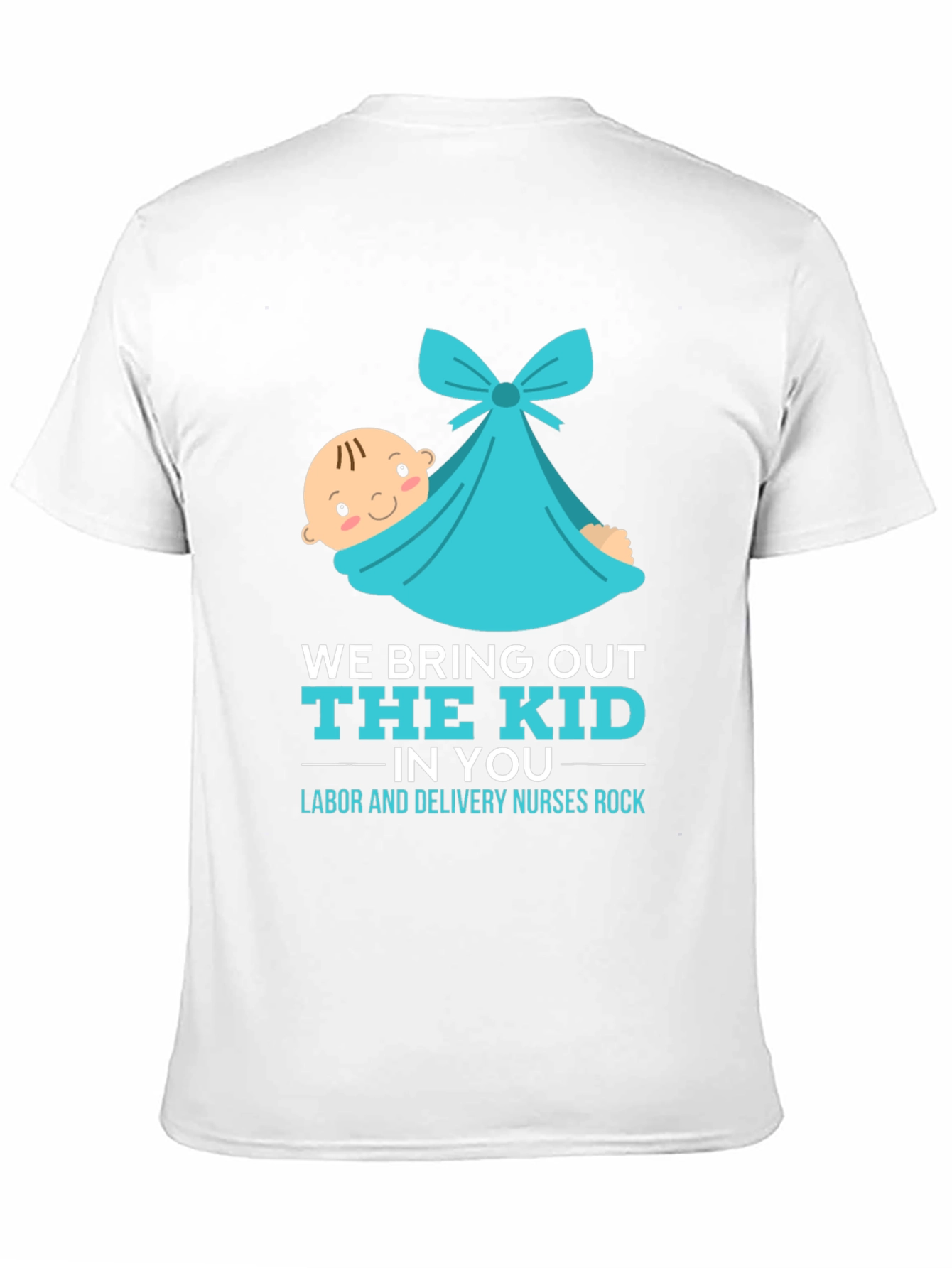 Labor & Delivery Nurse T-Shirt - We Bring Out The Kid - 11