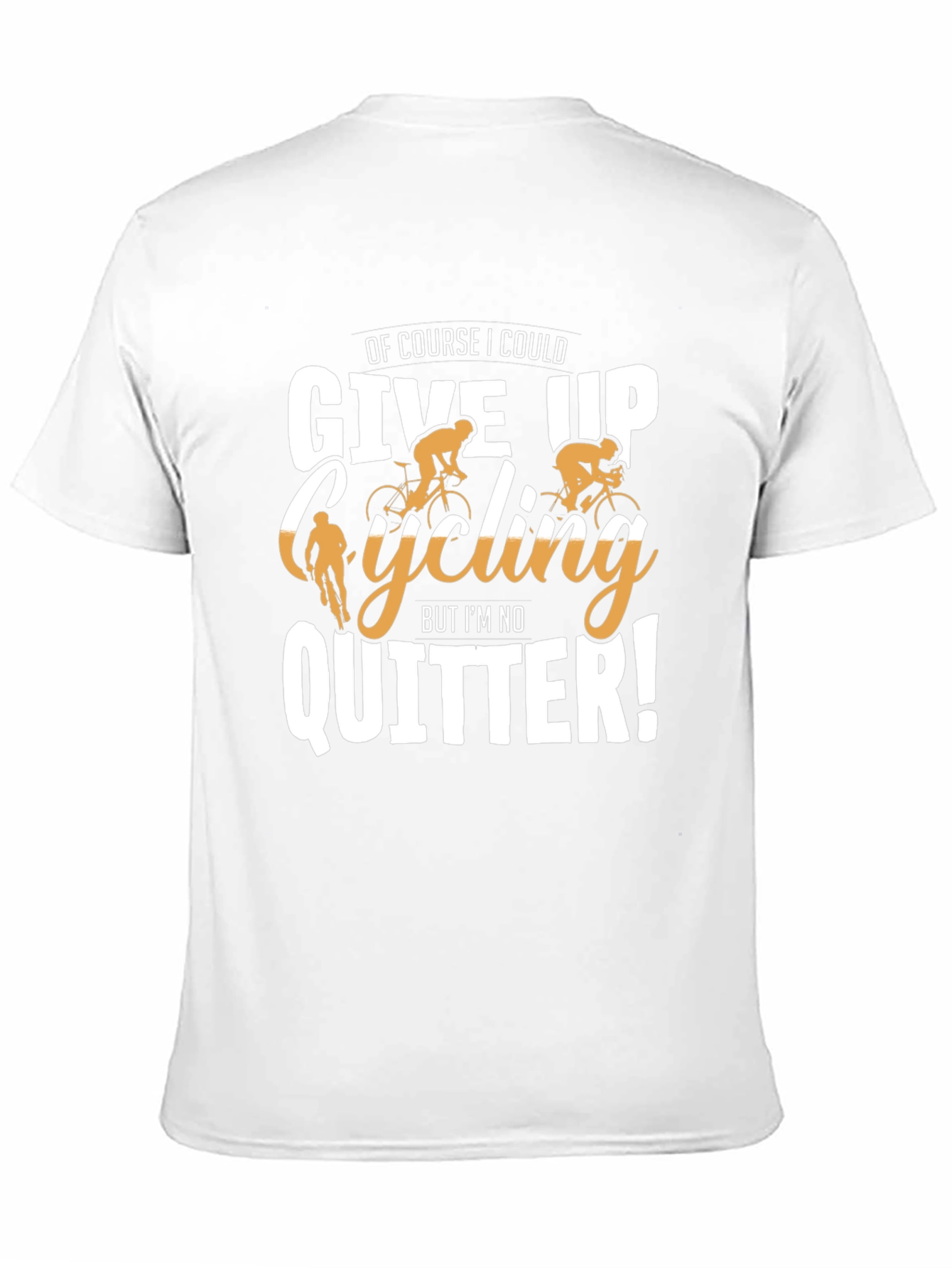 Black Cycling T-Shirt: Of Course I Could Give Up, But I'm No Quitter! view 11