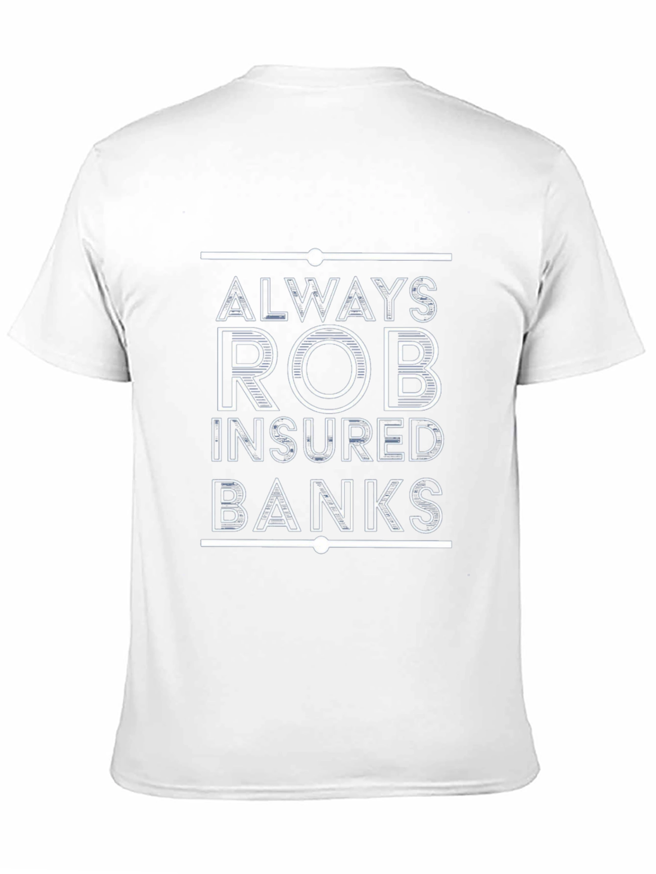 Black Always Rob Insured Banks T-Shirt view 11