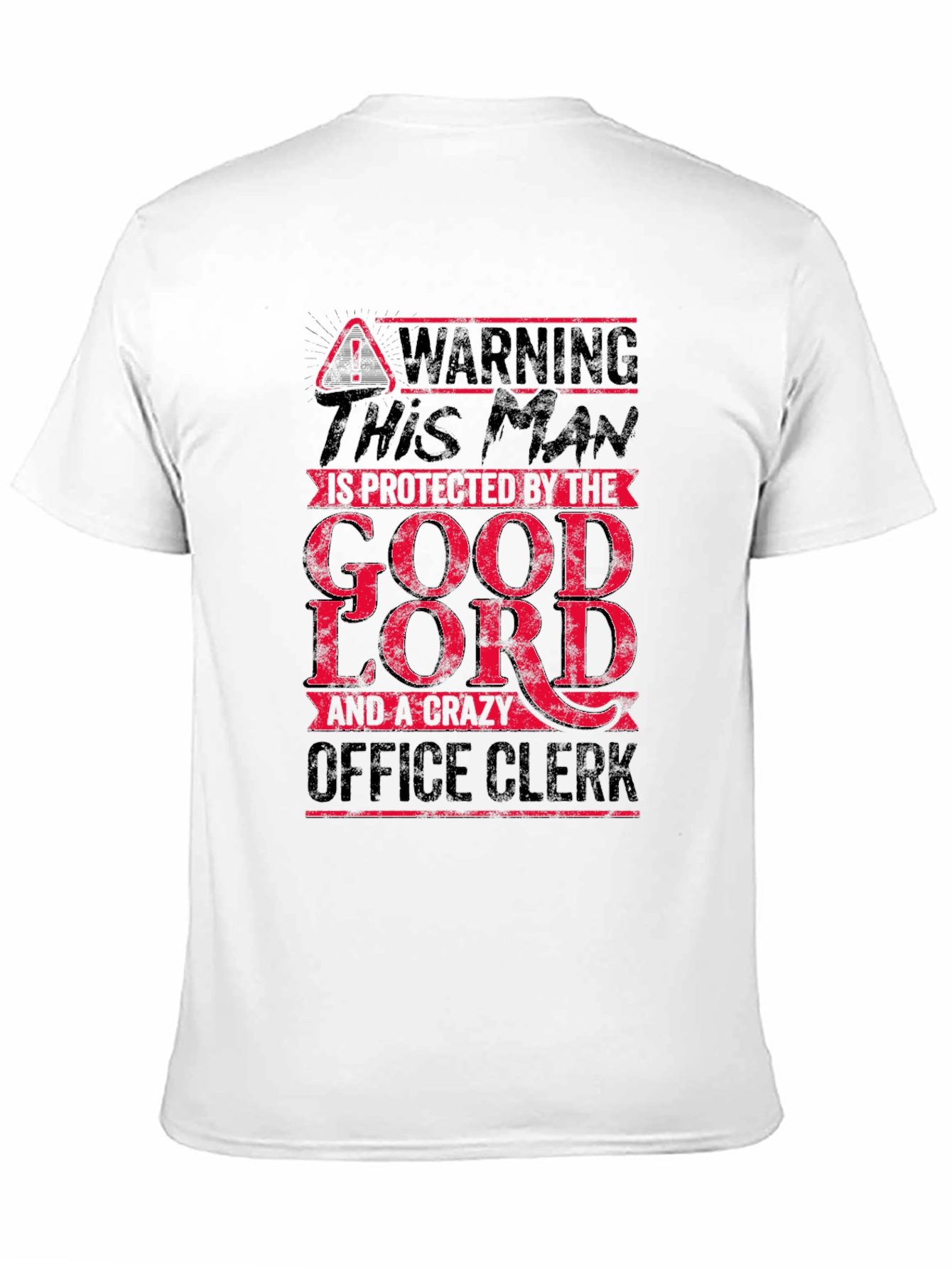 Black Warning Man Protected by God Lord & Crazy Office Clerk T-Shirt view 11
