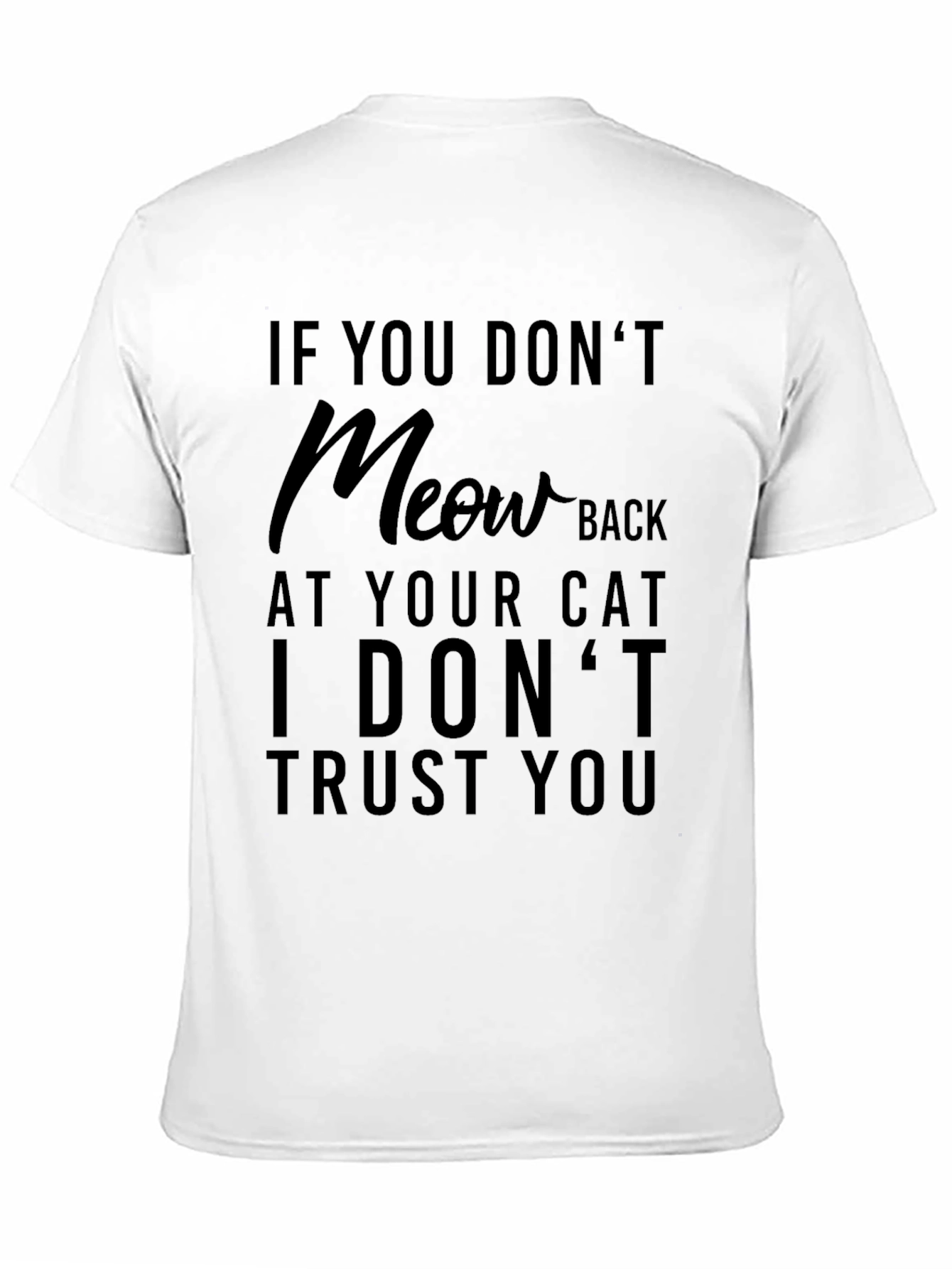 Black Funny Cat Lover T-Shirt - If You Don't Meow Back view 11