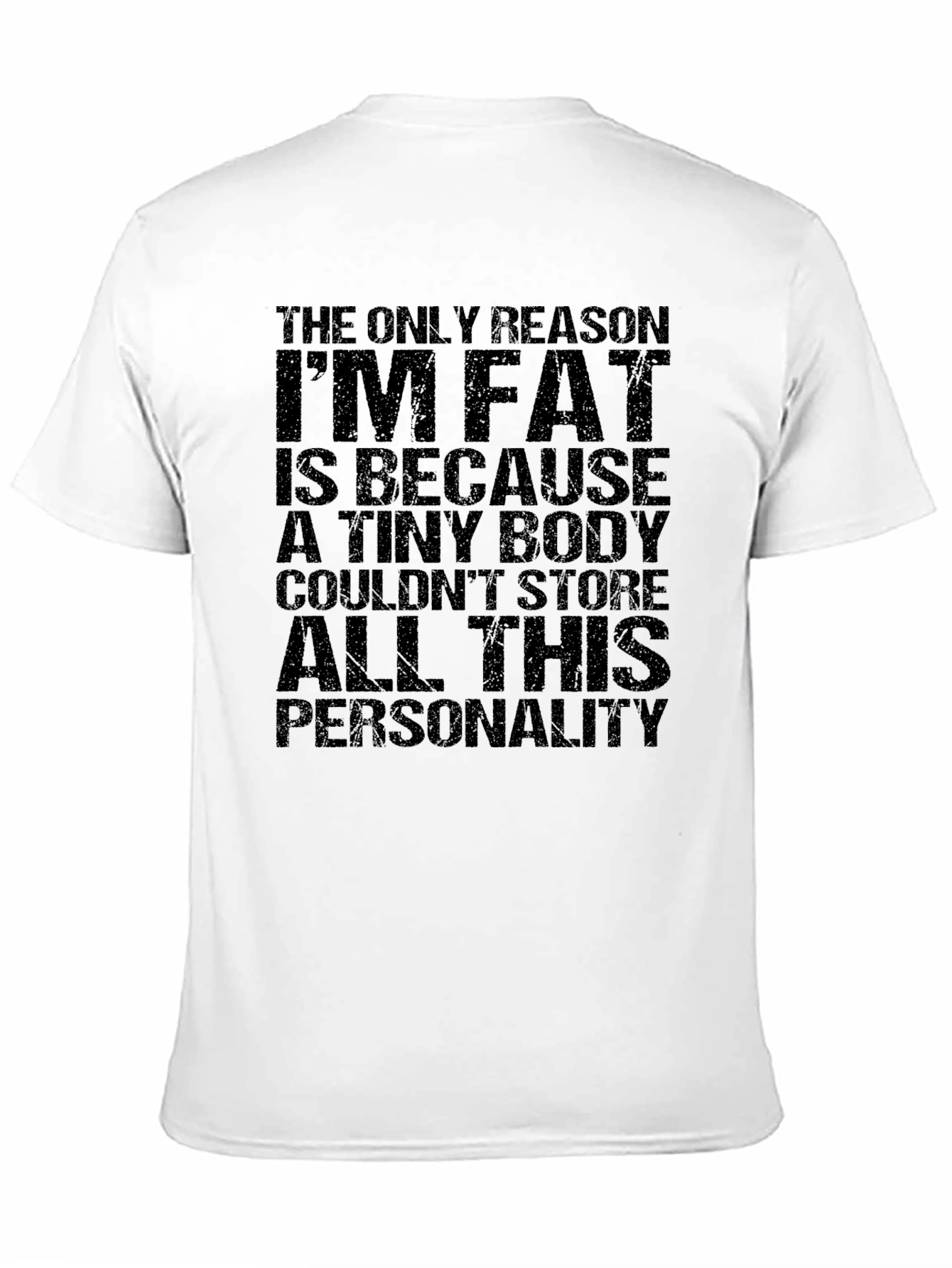Black Funny Men's T-Shirt: I'm Fat Because Personality view 11
