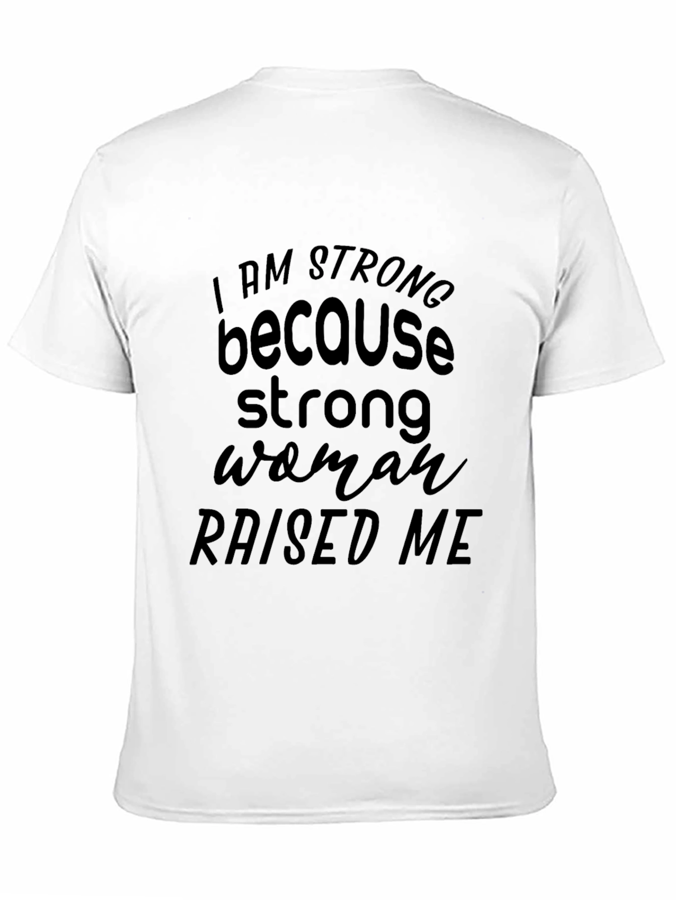 Black I Am Strong Woman Raised Me Graphic T-Shirt view 11
