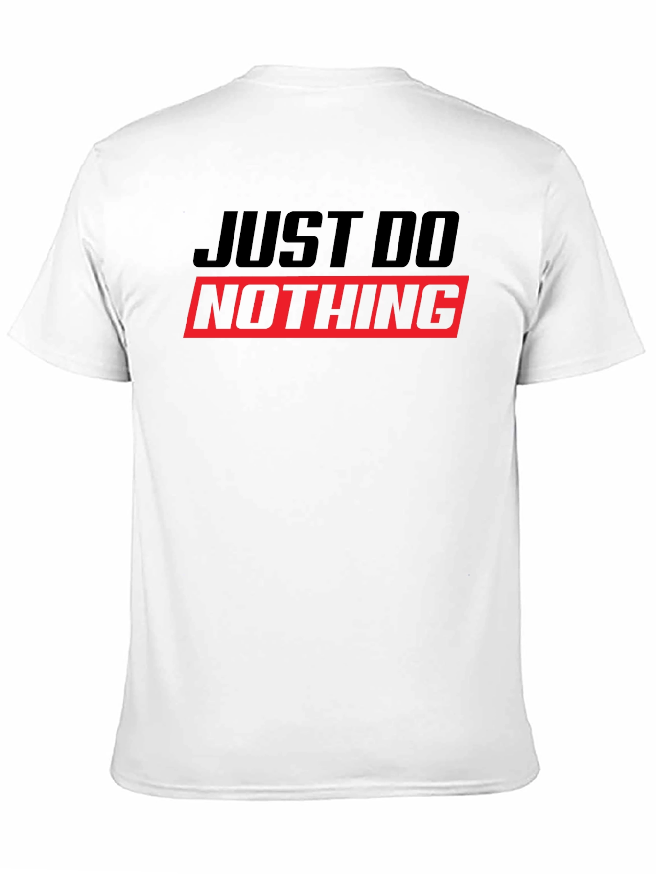 Black Just Do Nothing T-Shirt - Funny Slogan Tee view 11