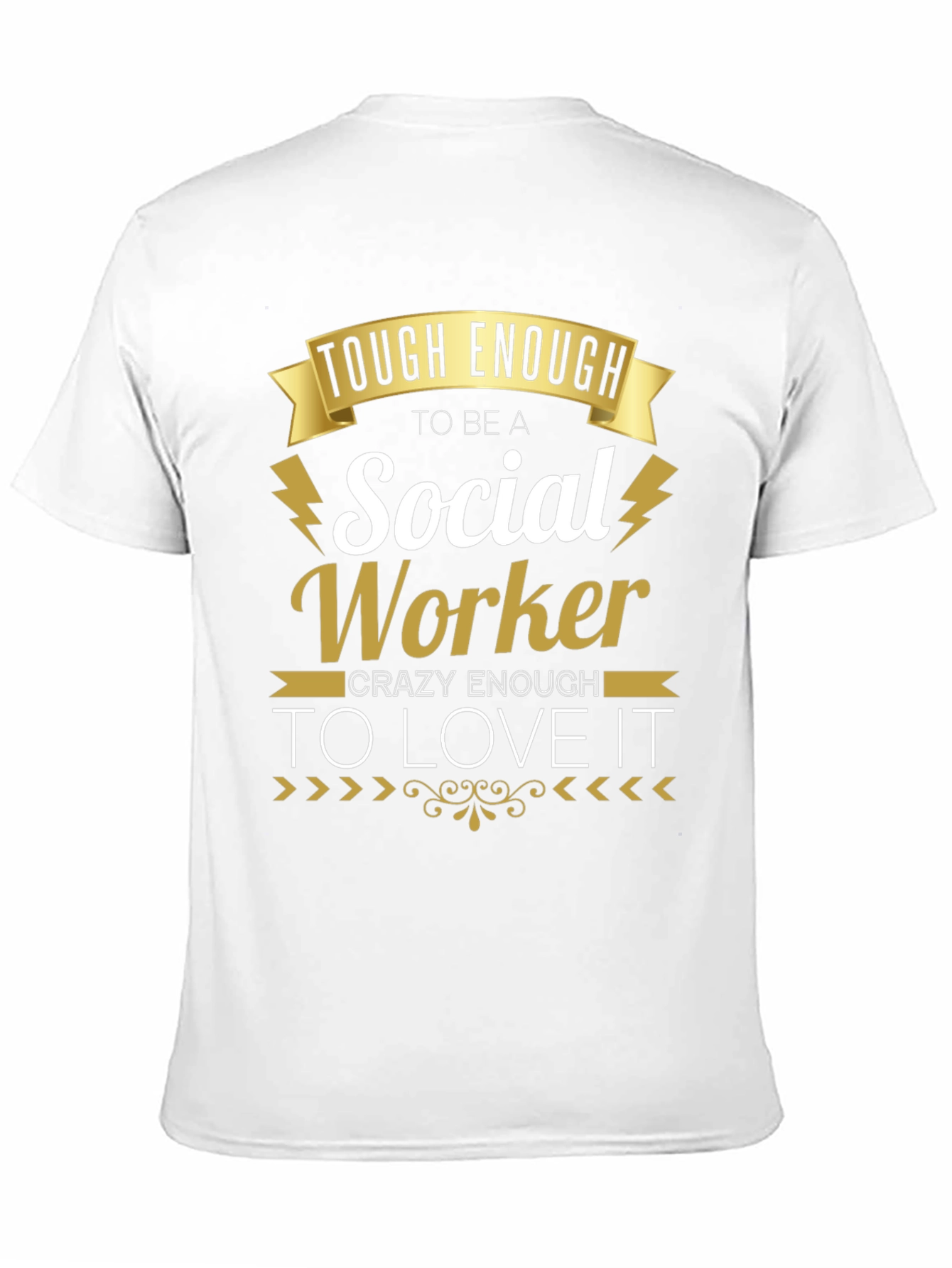 Social Worker T-Shirt - Tough & Crazy Enough To Love It! - 11