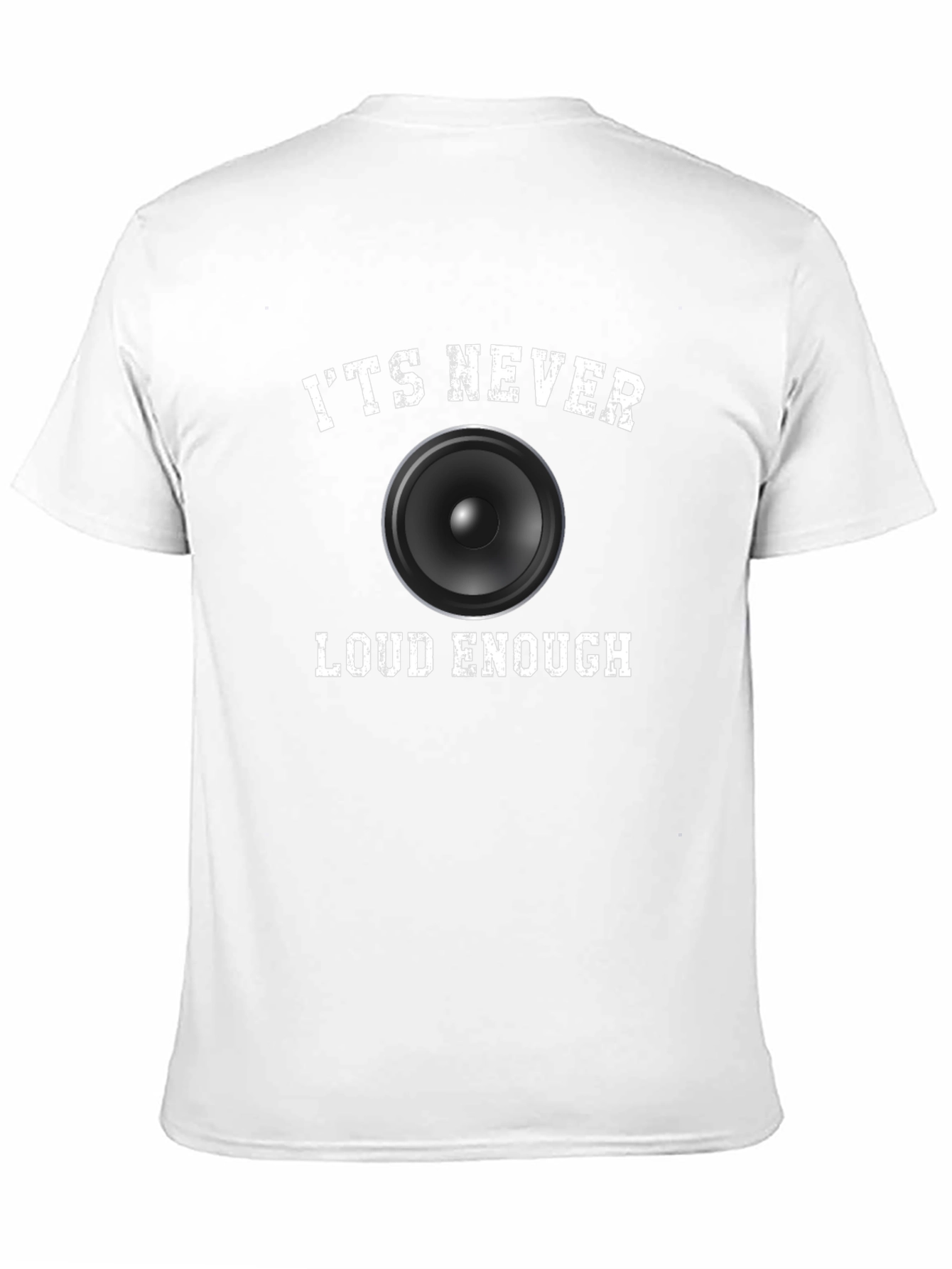 It's Never Loud Enough T-Shirt - 11