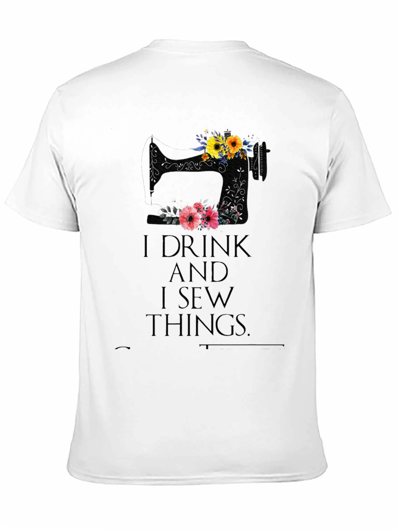 Black I Drink and I Sew Things - Black T-Shirt view 11