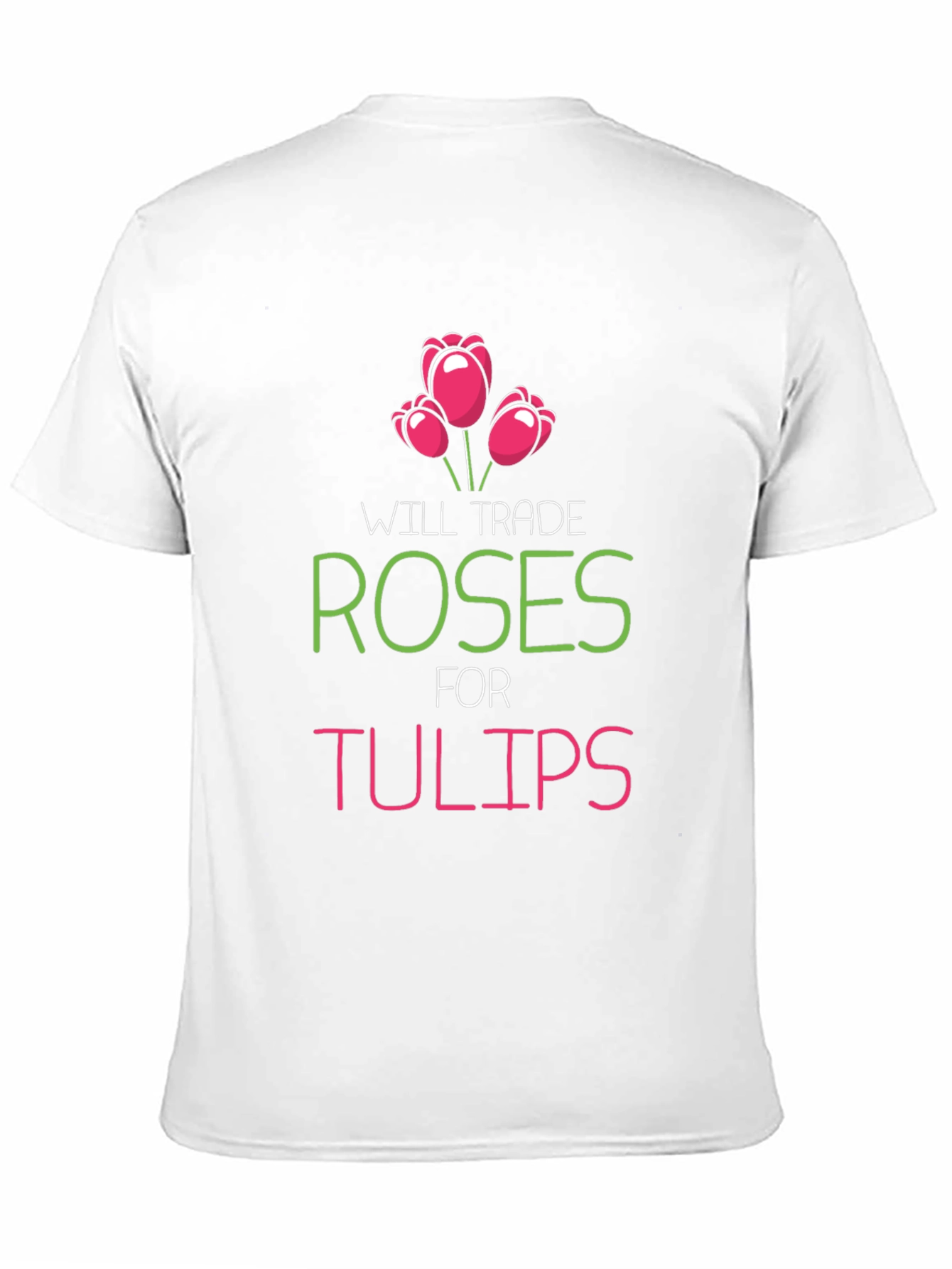 Trade Roses For Tulips Graphic T-Shirt - 11