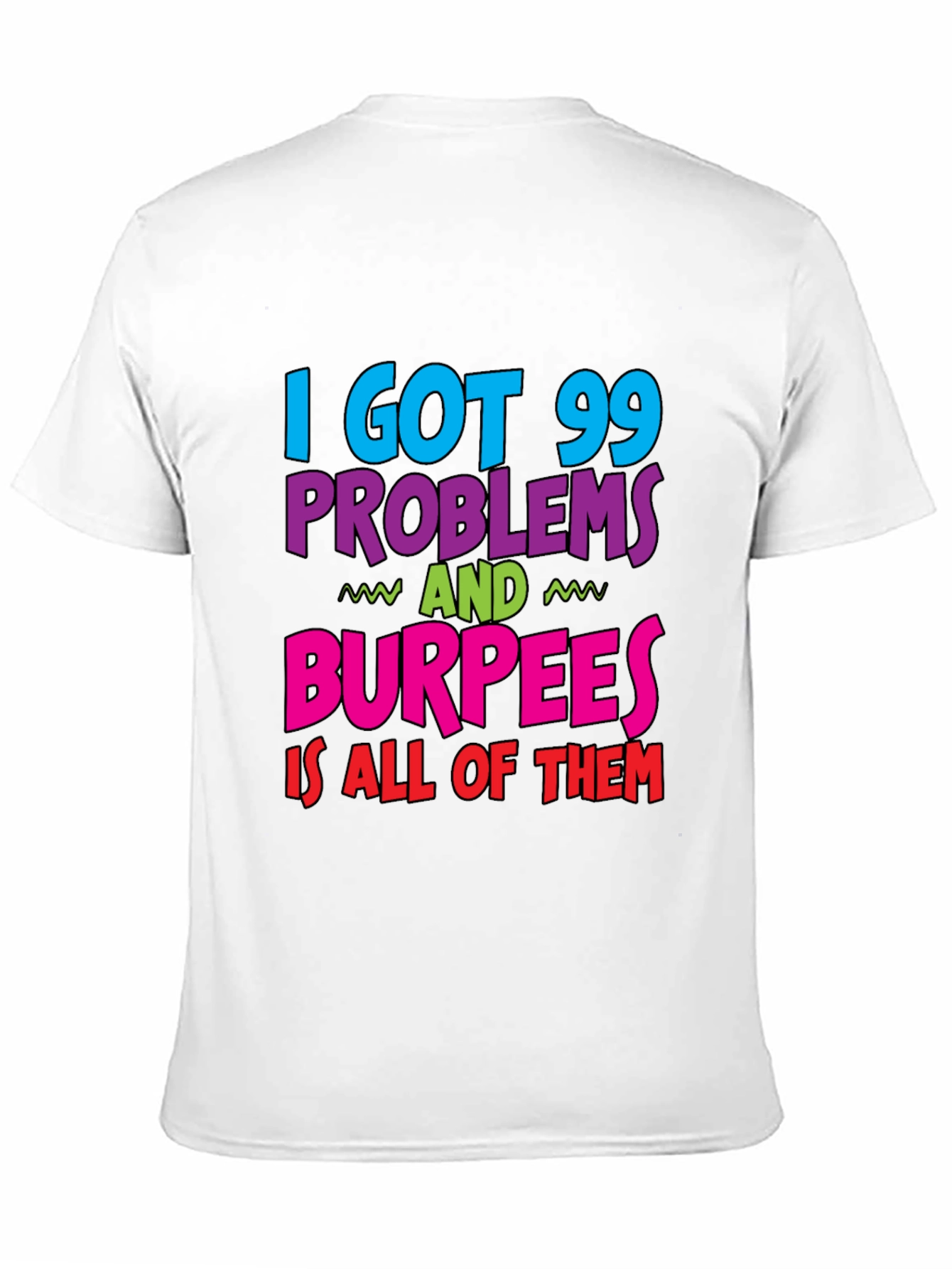 Black 99 Problems Burpees T-Shirt Funny Workout view 11