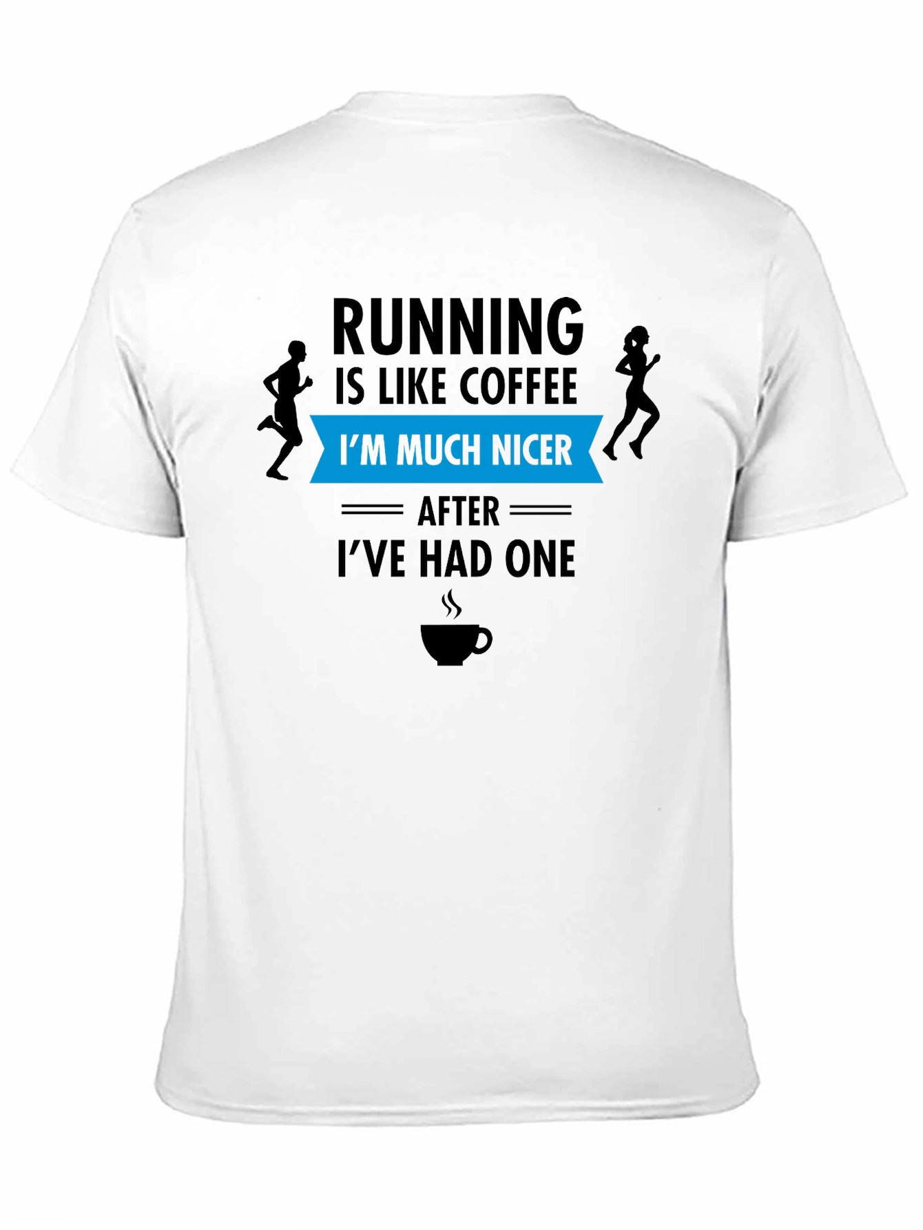 Black Running Coffee T-Shirt: I'm Much Nicer After One view 11