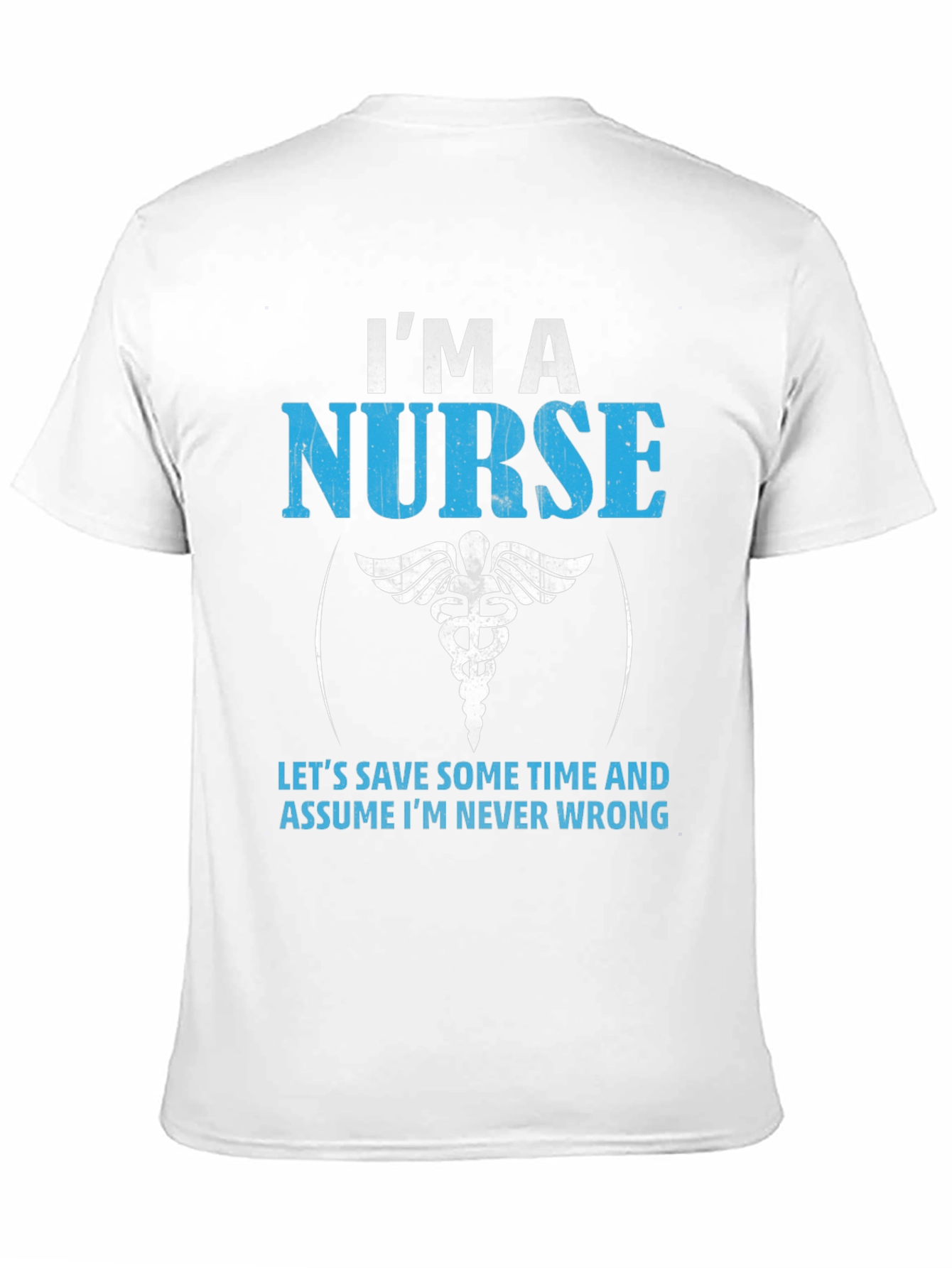 Black I'm A Nurse T-Shirt - Never Wrong Funny Gift view 11