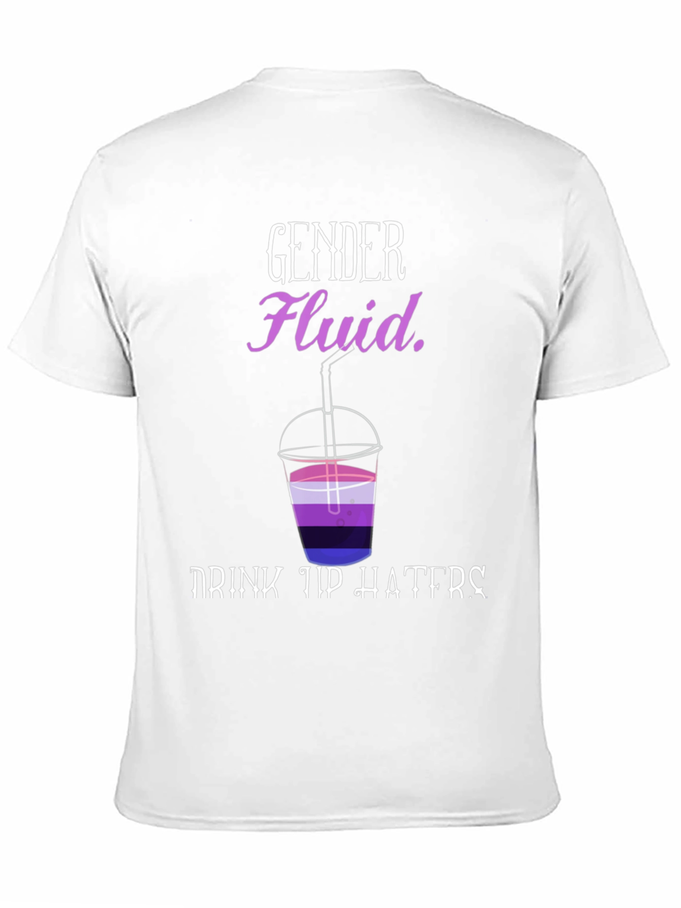 Black Gender Fluid Drink Up Haters T-Shirt view 11