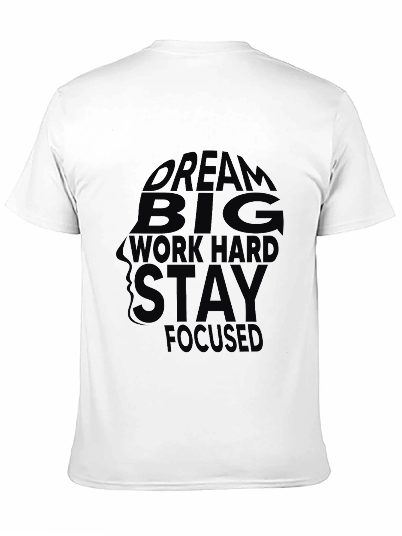 Black Motivational T-Shirt - Dream Big, Work Hard, Stay Focused view 11
