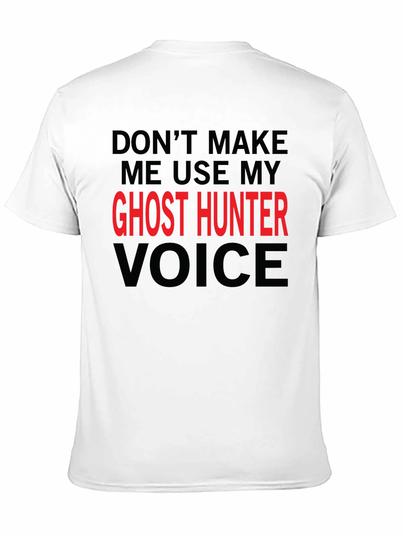Black Ghost Hunter Voice T-Shirt - Funny Graphic Tee view 11