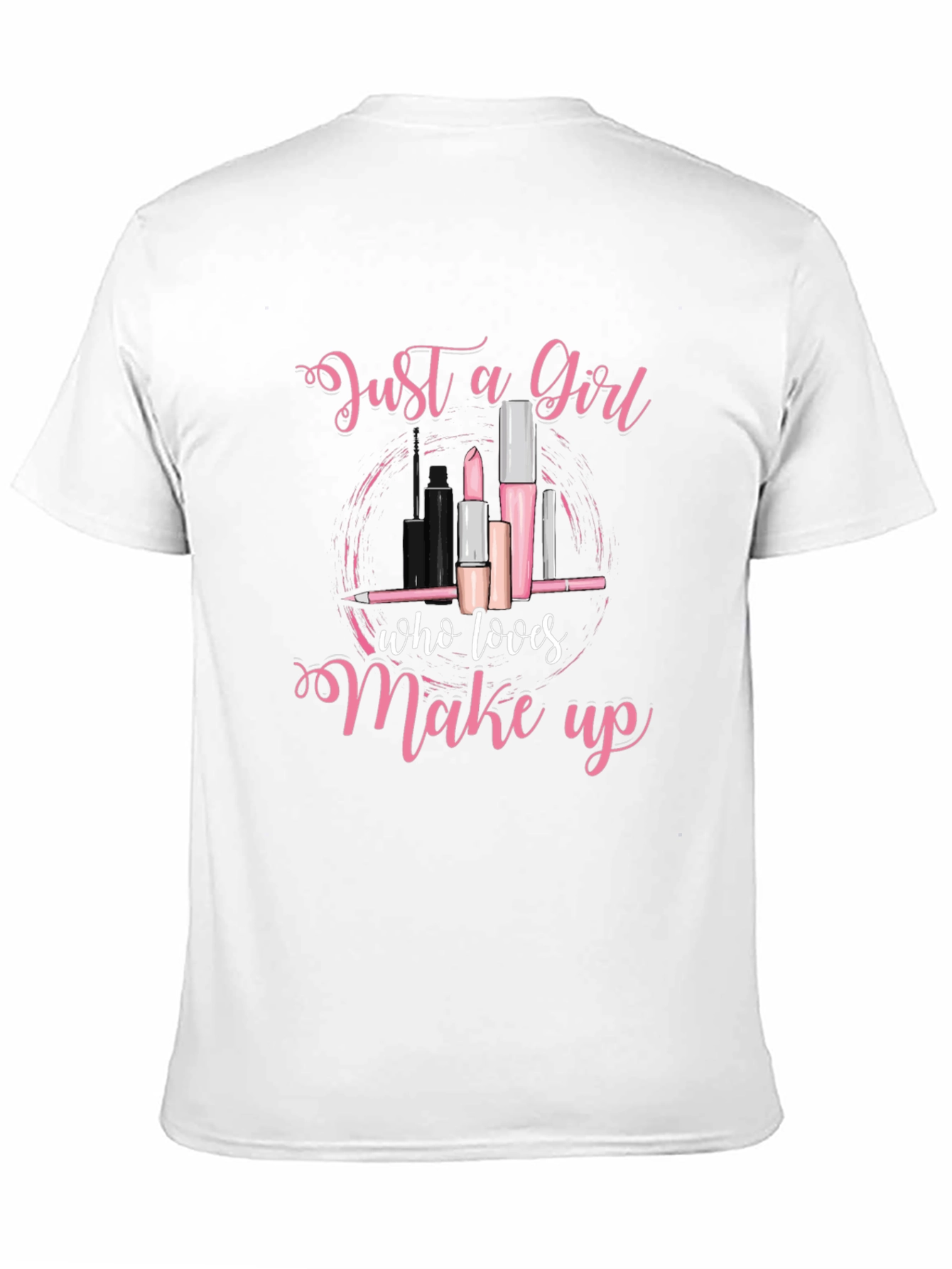 Black Just a Girl Who Loves Makeup T-Shirt view 11