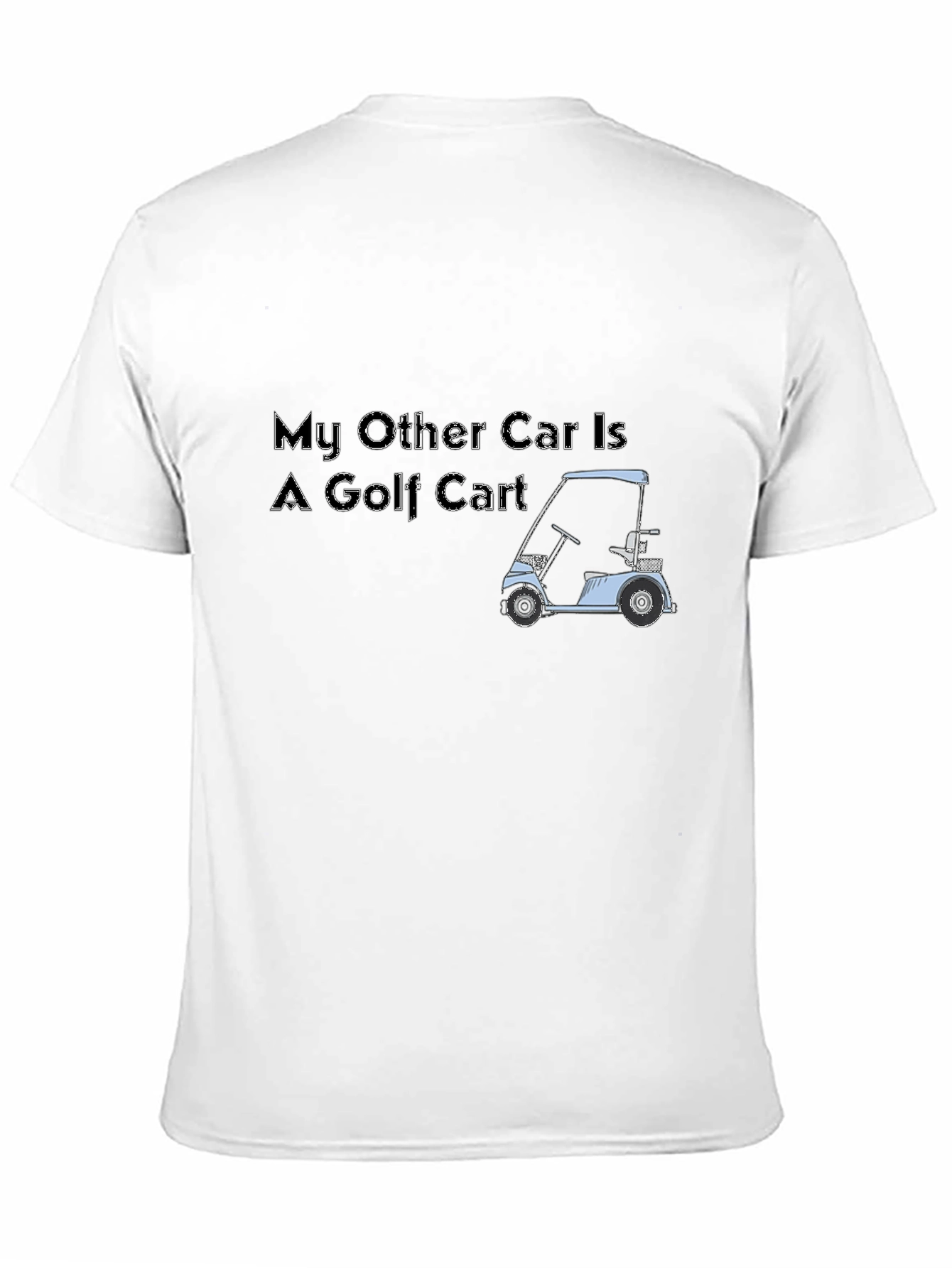 Black My Other Car is a Golf Cart Tee view 11