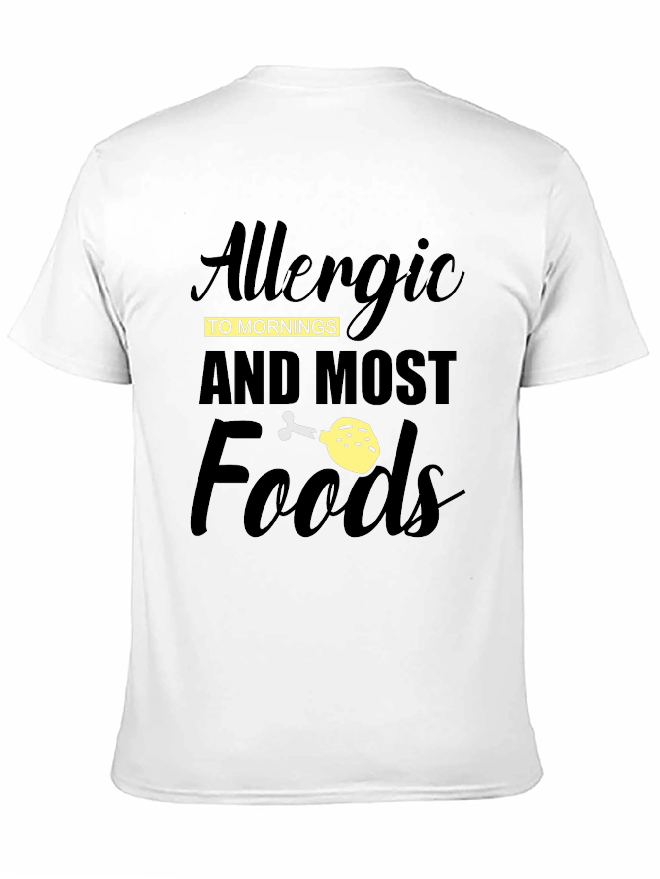 Allergic to Mornings & Most Foods Funny Graphic T-Shirt - 11