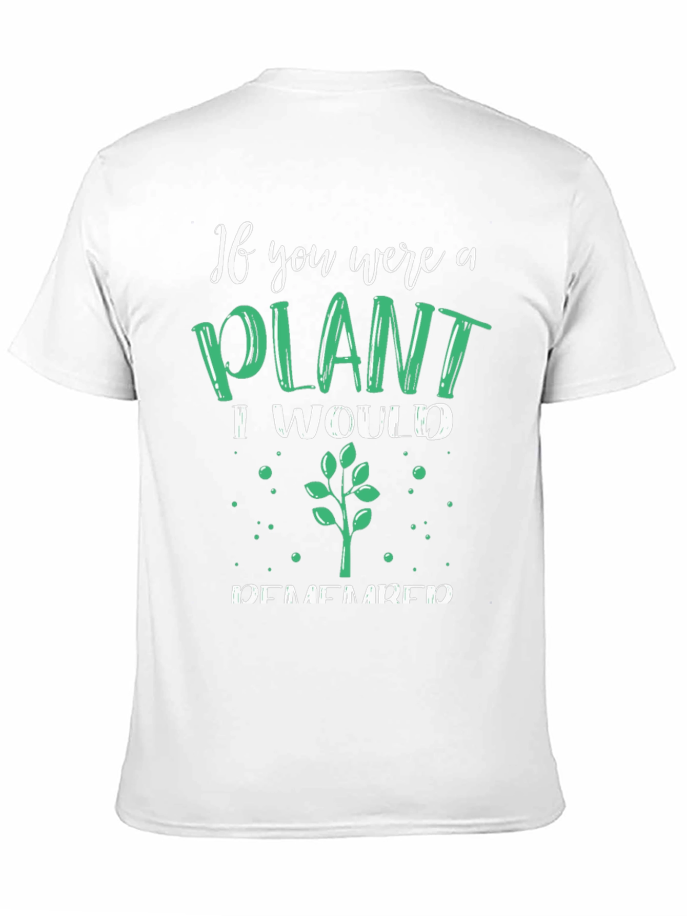 Black Plant Lover T-Shirt - If You Were a Plant view 11