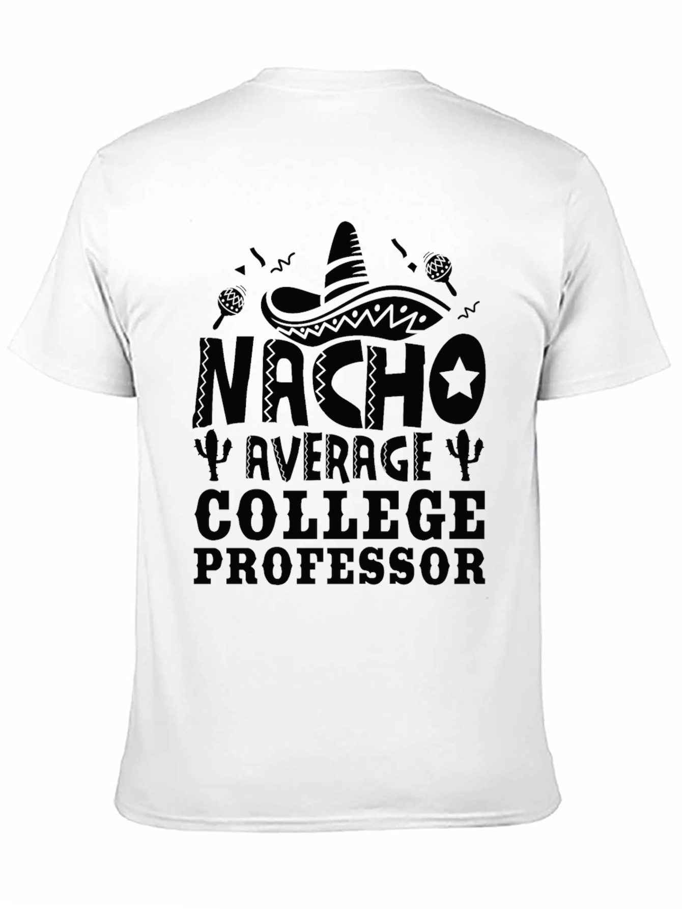 Nacho Average College Professor T-Shirt - 11