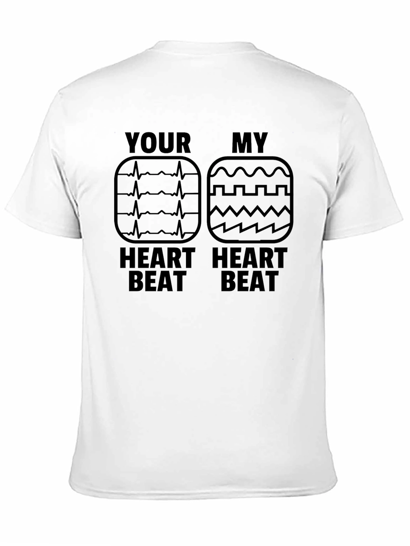 Black Your Heartbeat My Heartbeat Funny T-Shirt view 11