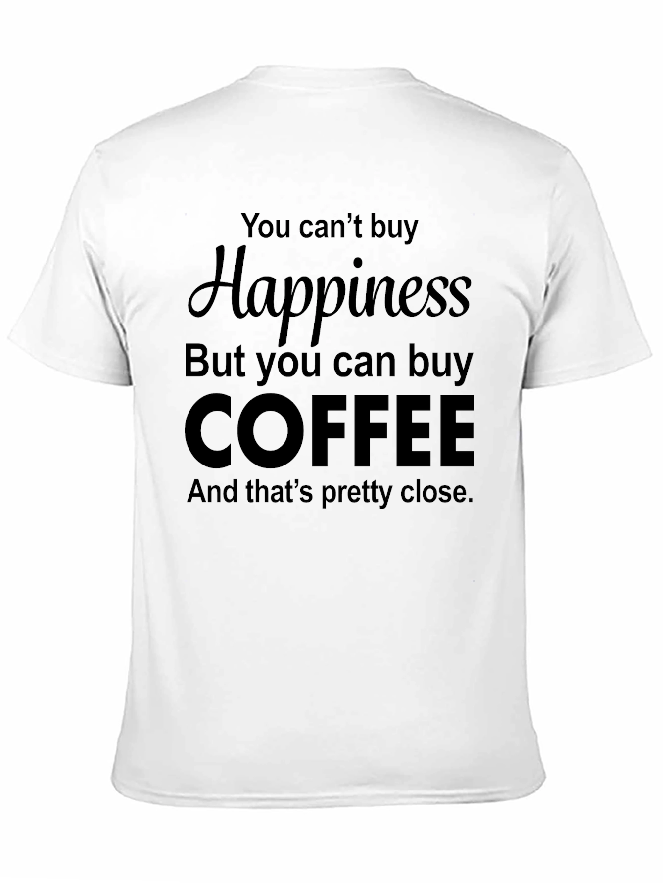 Black Coffee Happiness T-Shirt - Funny Slogan Tee view 11