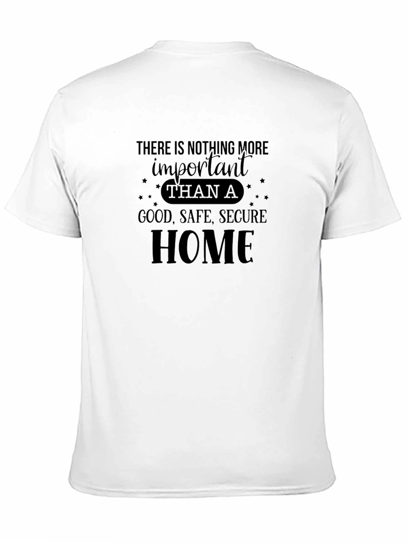 Black Inspirational Home T-Shirt - Good, Safe, Secure view 11