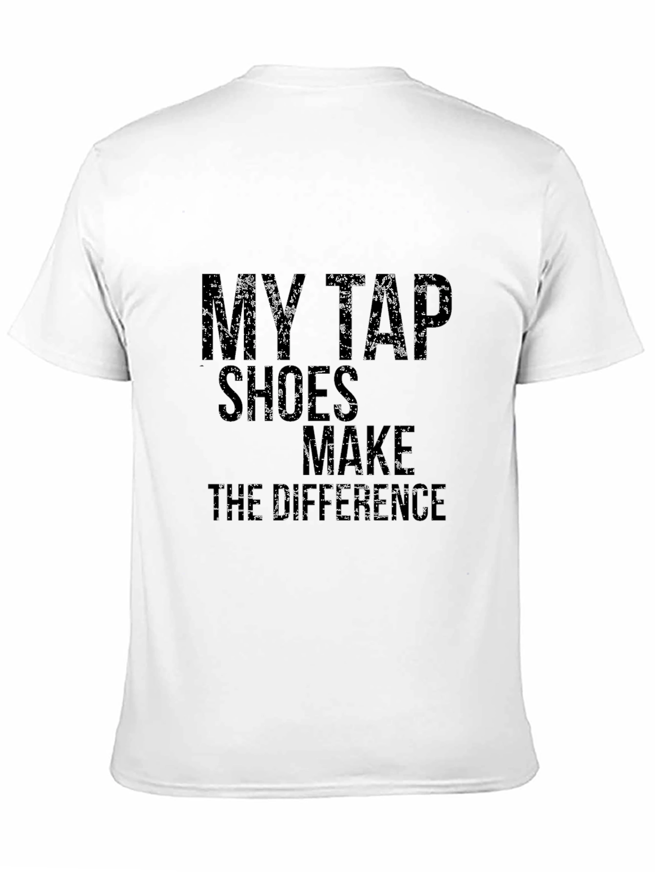 Black My Tap Shoes Make the Difference Black T-Shirt view 11