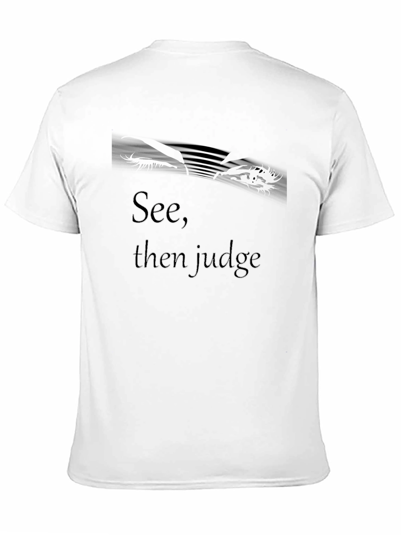 Black See, Then Judge - Graphic Tee view 11