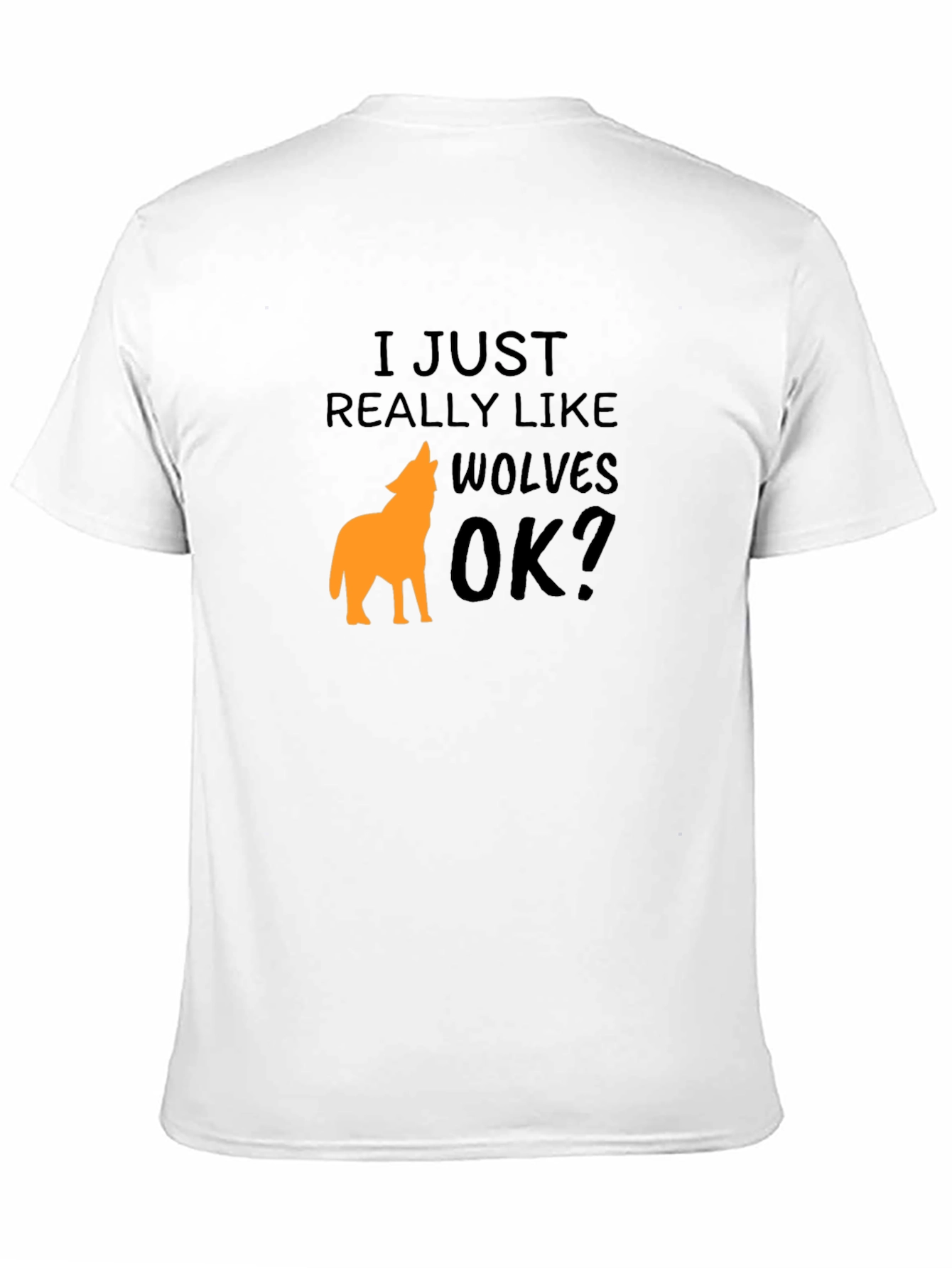 Black I Just Really Like Wolves OK? T-Shirt view 11