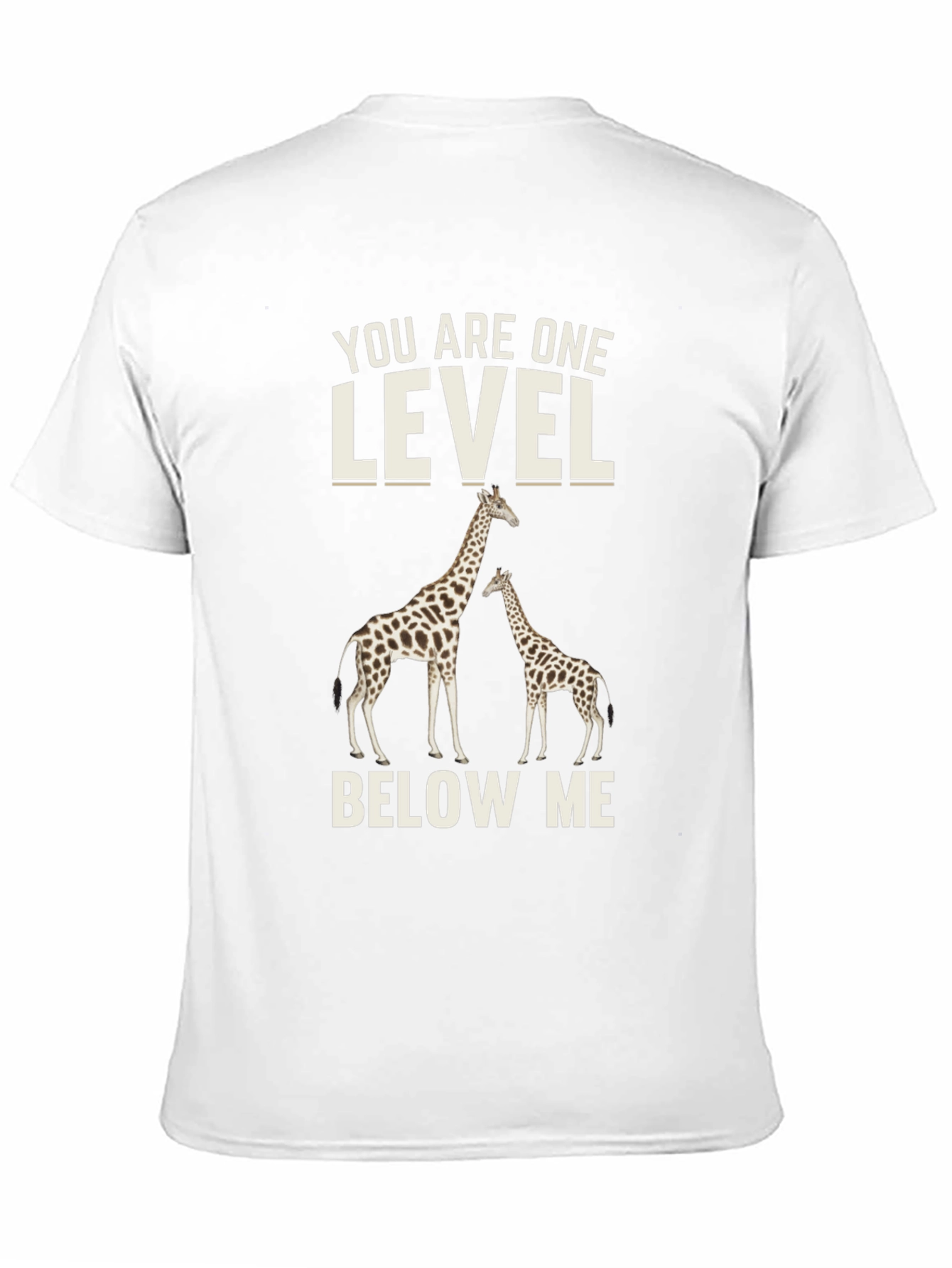 Black Giraffe T-Shirt: You Are One Level Below Me view 11