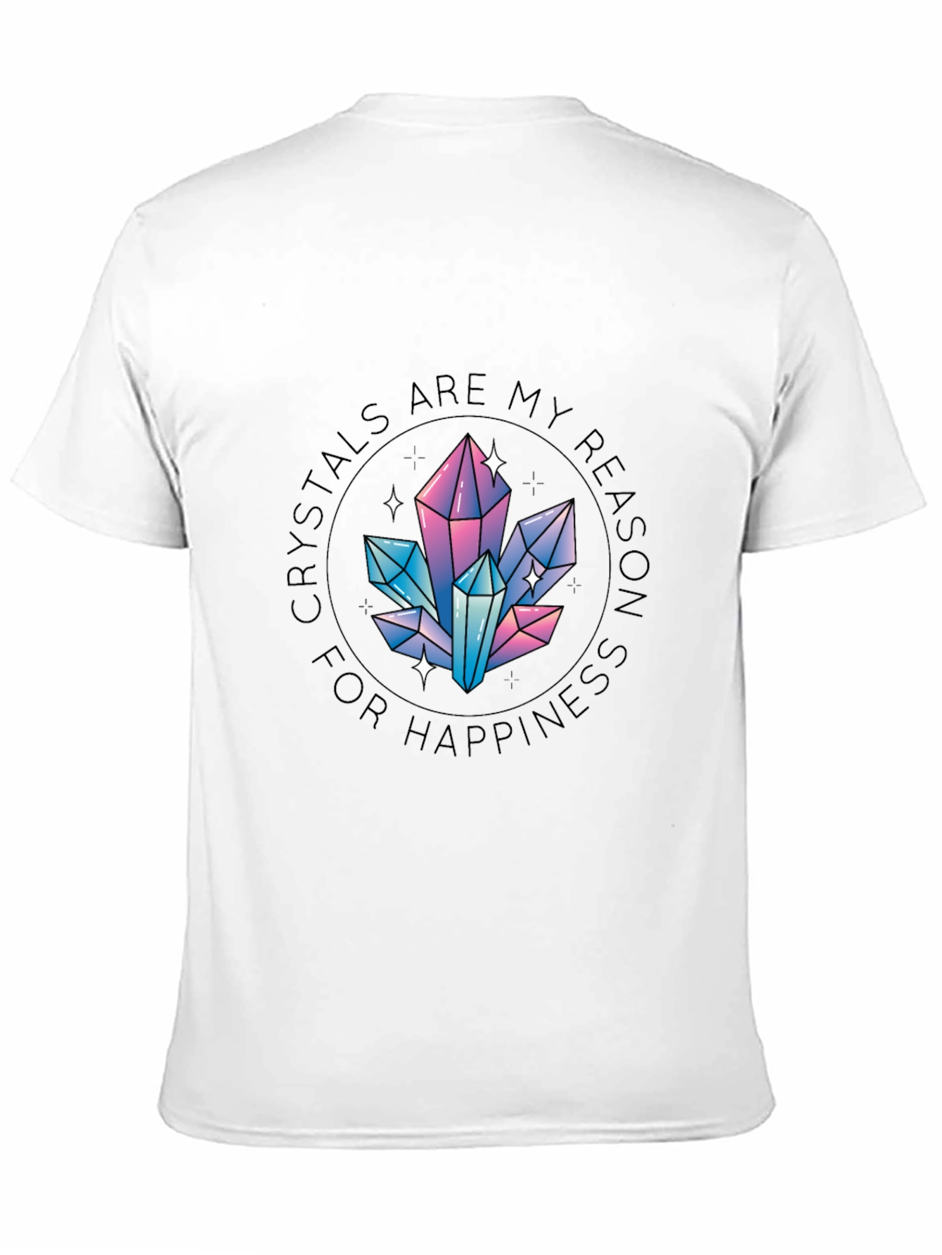 Black Crystals are My Reason for Happiness T-Shirt view 11