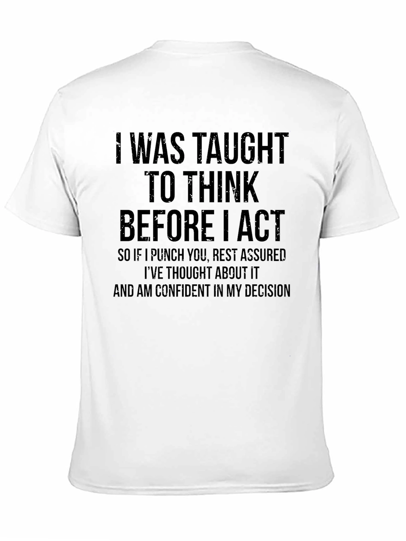 Black Think Before I Act Black T-Shirt view 11